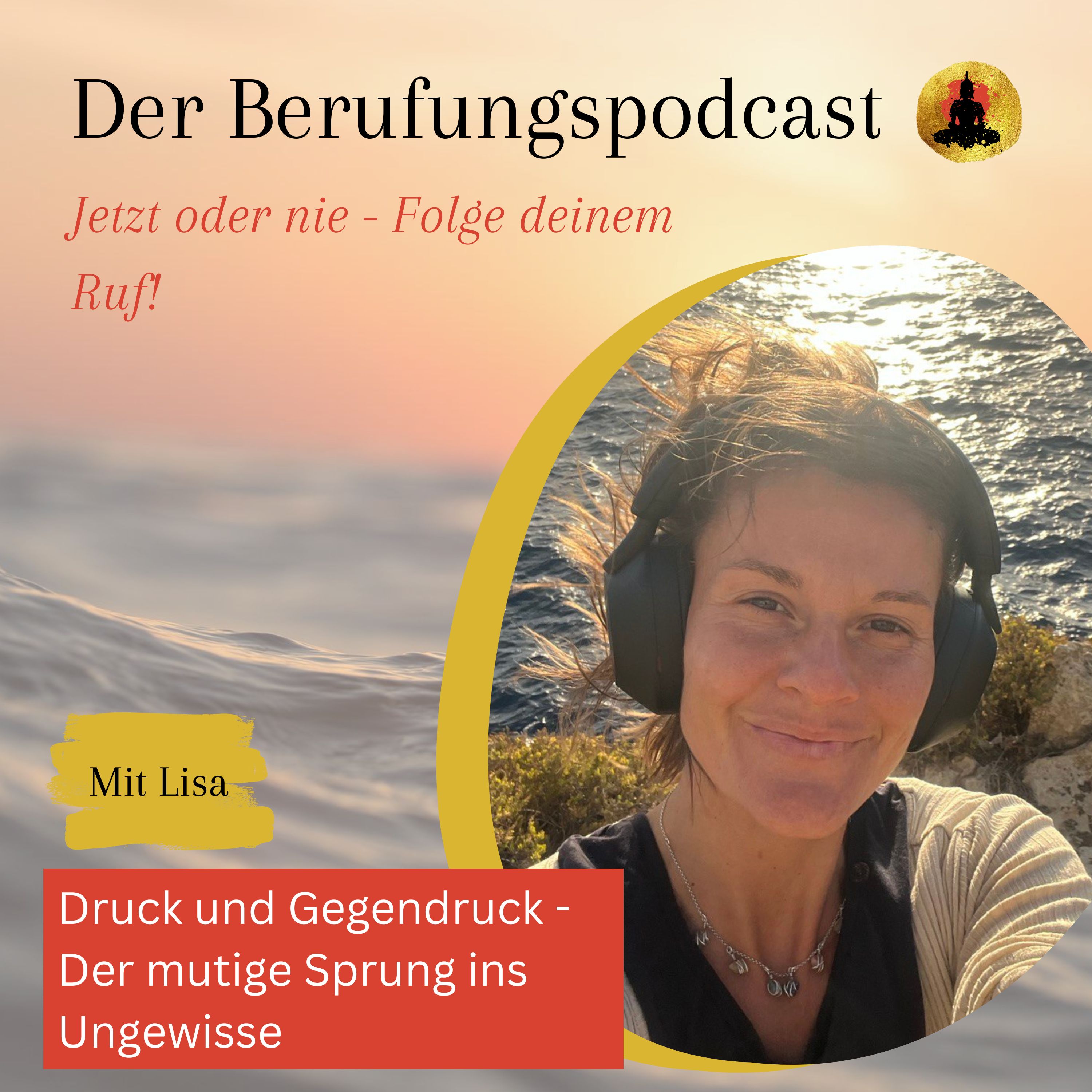 Der Berufungspodcast - Jetzt oder nie - Folge deinem Ruf!