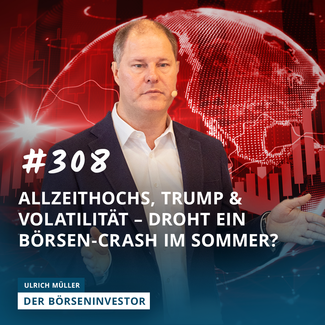 #308 Allzeithochs, Trump & Volatilität – Droht ein Börsen-Crash im Sommer? episode artwork