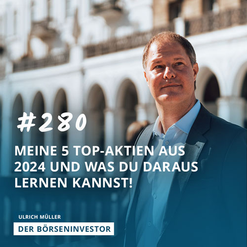 #280 Meine 5 Top-Aktien aus 2024 und was Du daraus lernen kannst! episode artwork