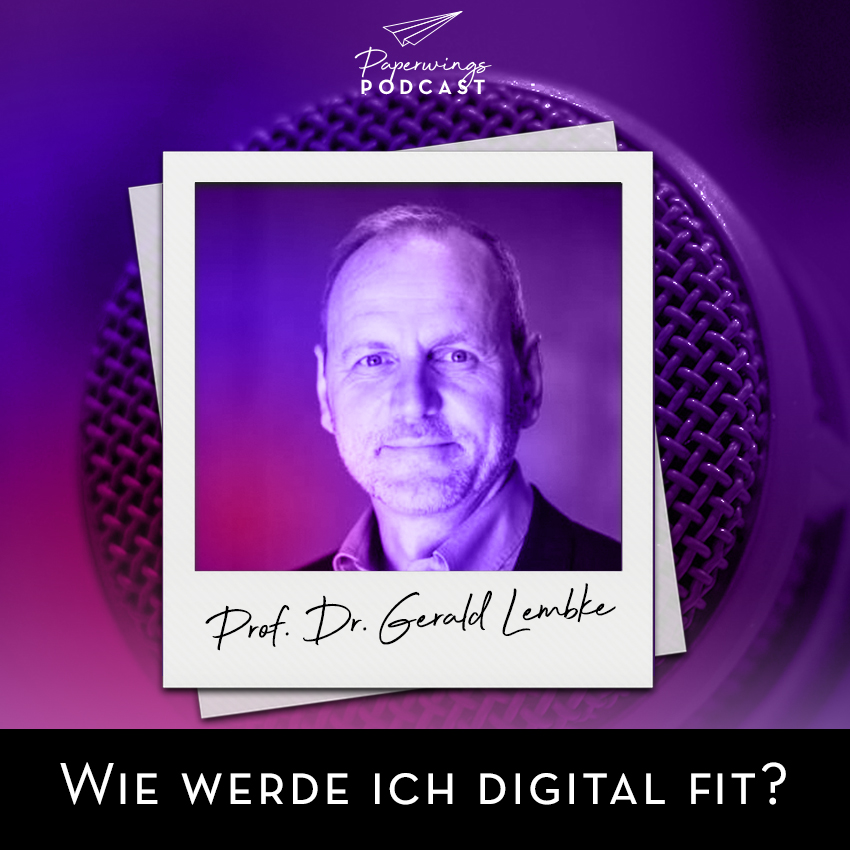 cover of episode #58 Wie werde ich digital fit?- Danny Herzog-Braune im Gespräch mit Prof. Dr. Gerald Lembke