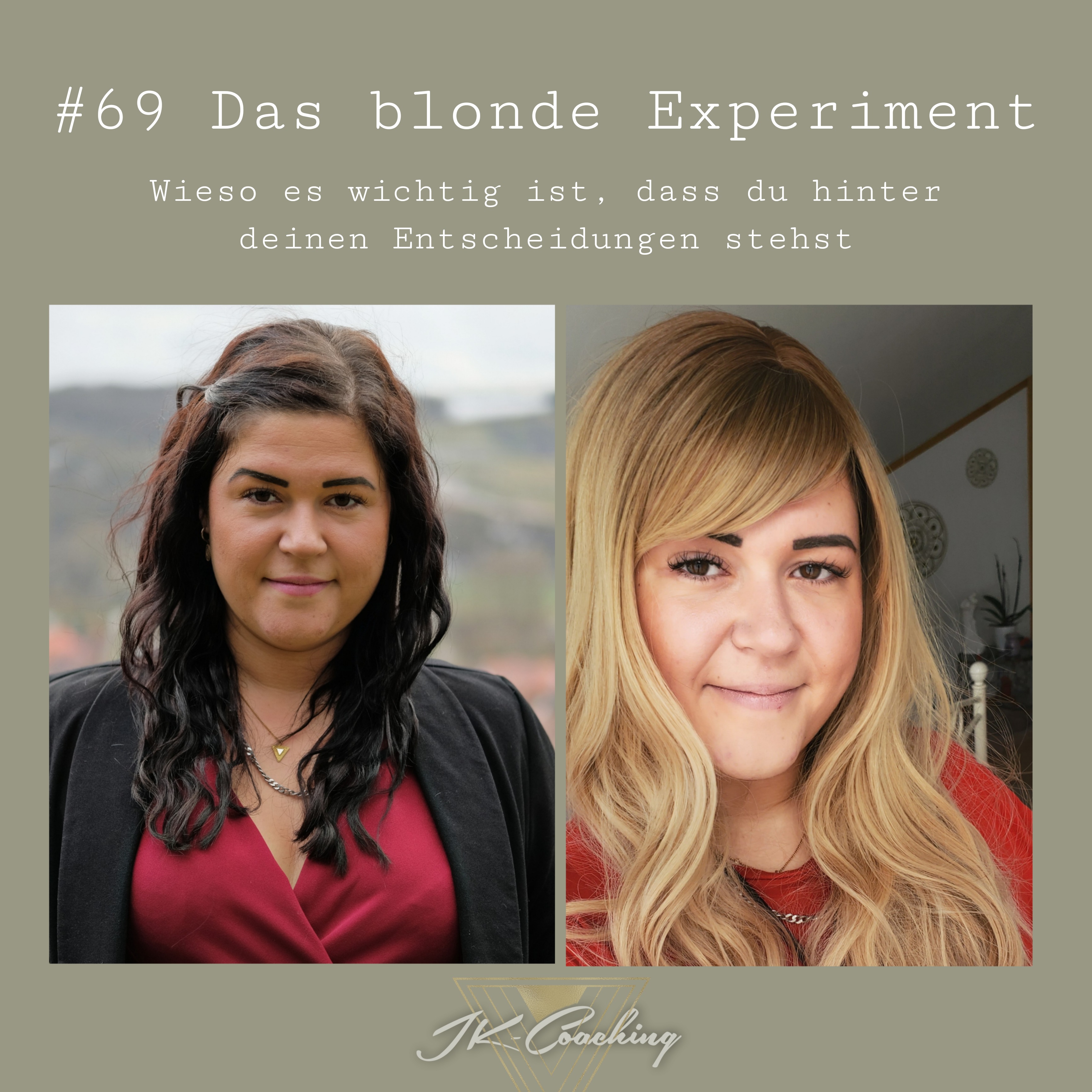 #69 Das blonde Experiment – Wieso es wichtig ist, dass du hinter deinen Entscheidungen stehst episode artwork