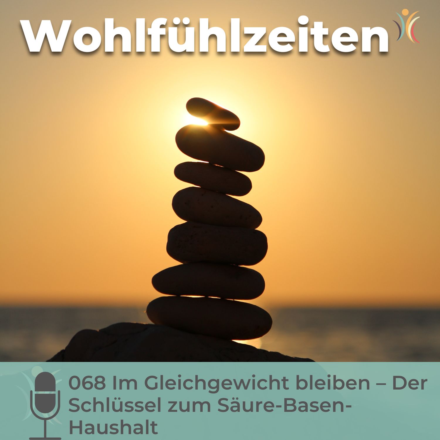 Wohlfühlzeiten – Dein Podcast für Balance und Selbstfürsorge