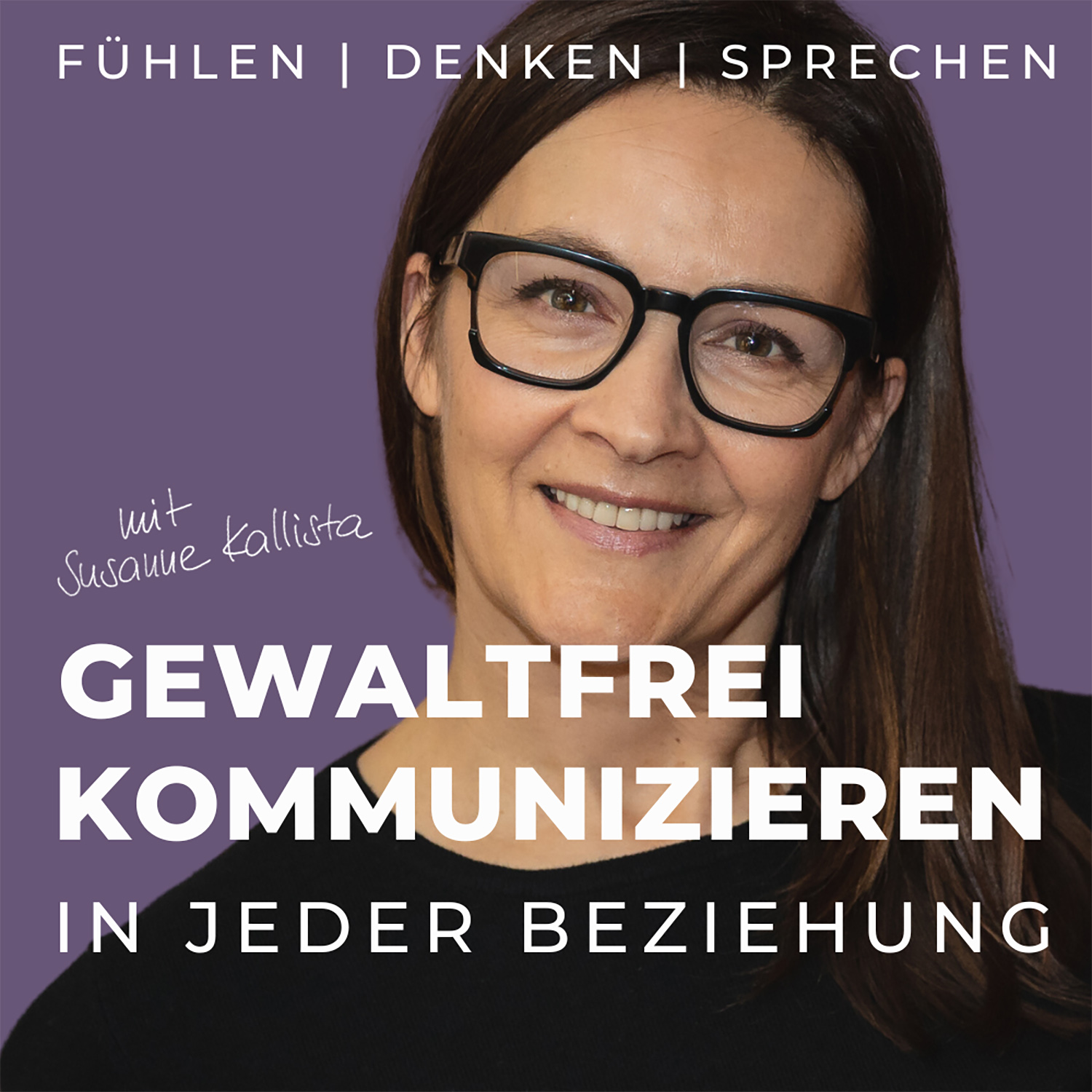 Sprich dich glücklich. Dein GfK-Podcast für erfüllende Beziehungen.