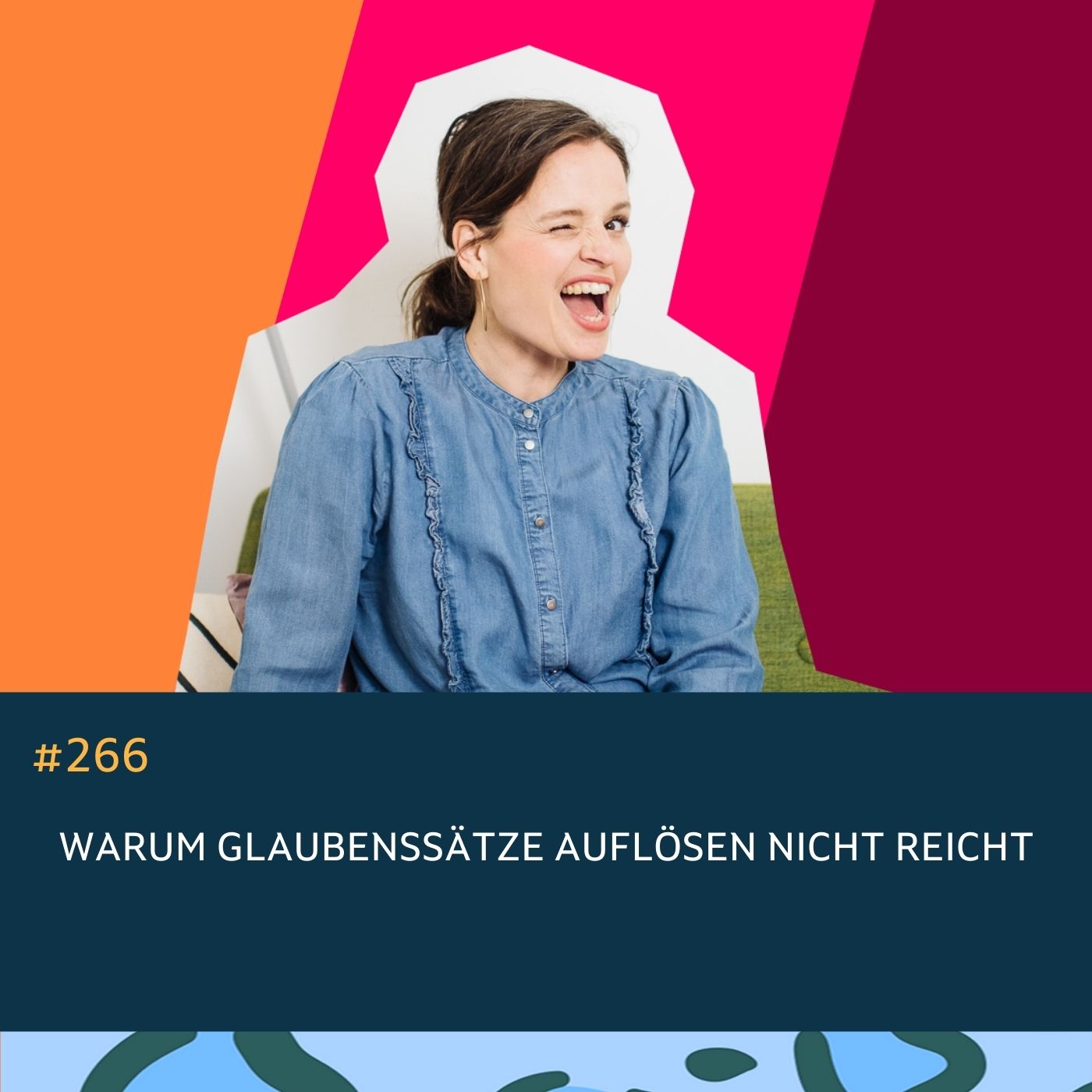 266 Warum Glaubenssätze auflösen nicht reicht episode artwork