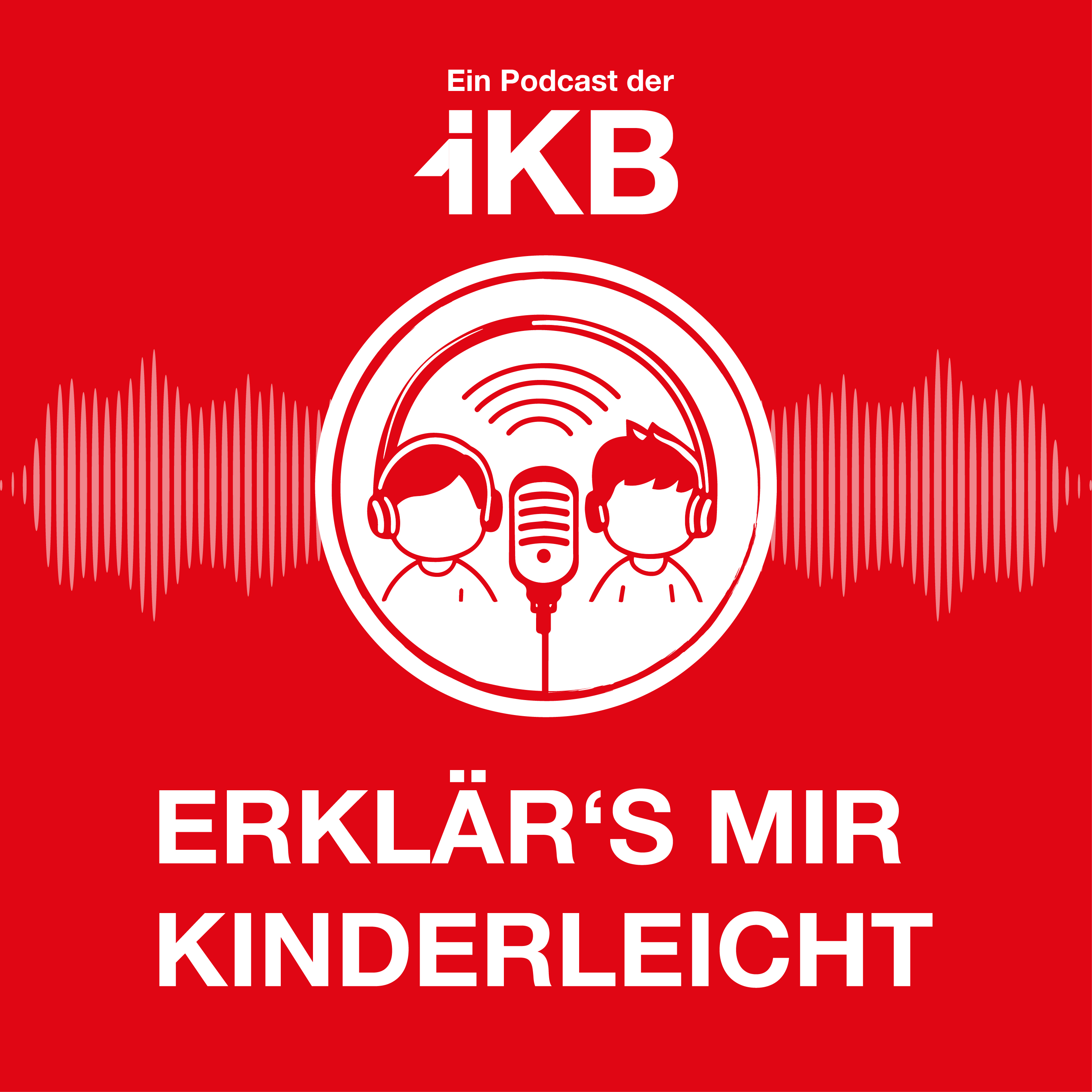 Erklär\'s mir kinderleicht - der Podcast der IKB