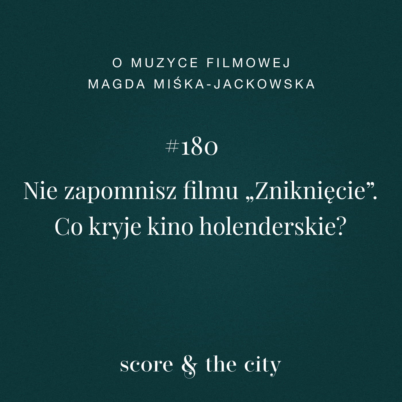 Nie zapomnisz filmu „Zniknięcie”. Co kryje kino holenderskie? - SATC #180