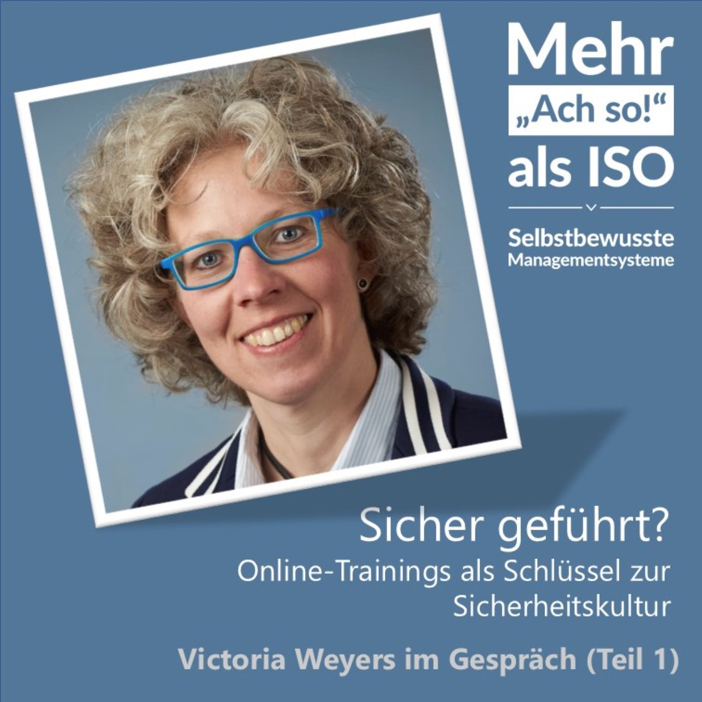 Mehr „Ach so!“ als ISO – Selbstbewusste Managementsysteme