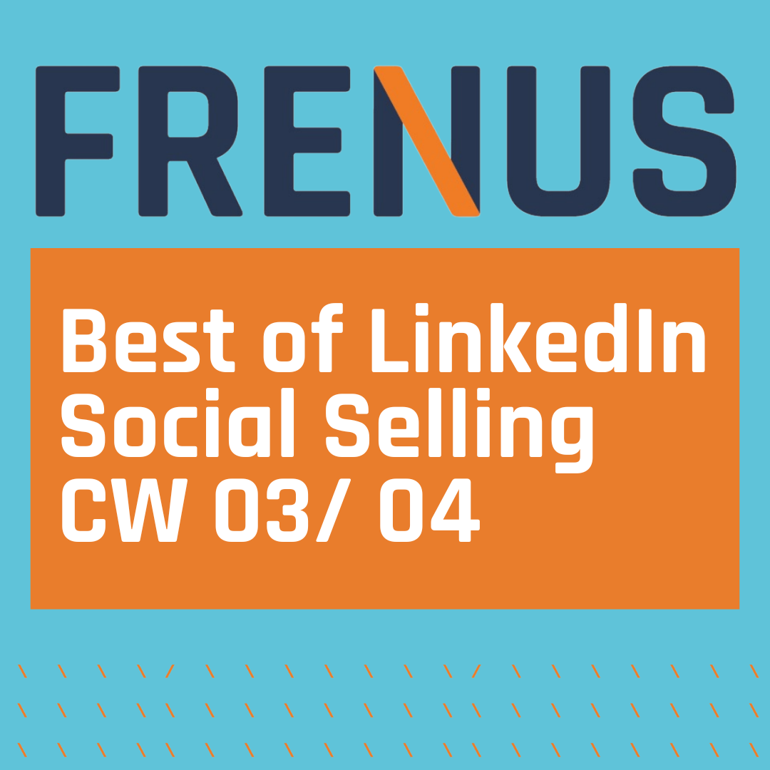 Best of LinkedIn: Social Selling CW 03/ 04 Best of LinkedIn: Social Selling CW 03/ 04