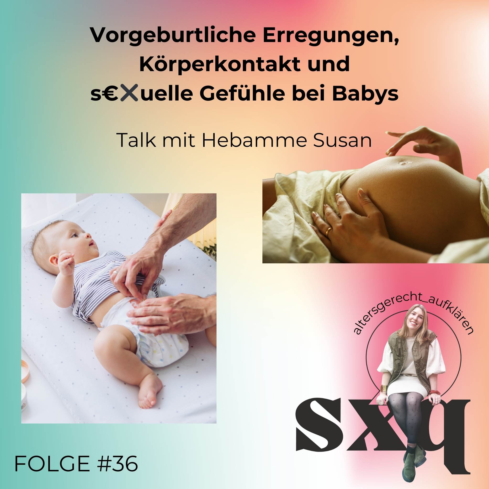 Vorgeburtliche Erregungen, Körperkontakt, sexuelle Gefühle bei Babys - Talk mit Hebamme Susan