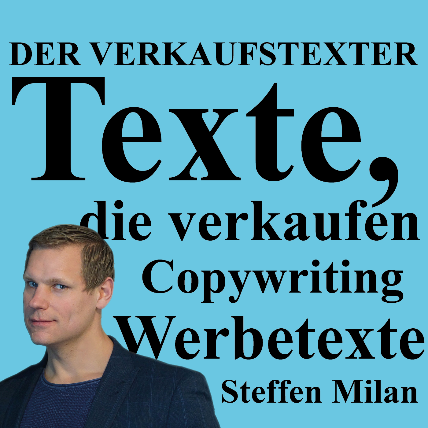 Der Verkaufstexter-Podcast - Werbetexte und Copywriting für Unternehmen