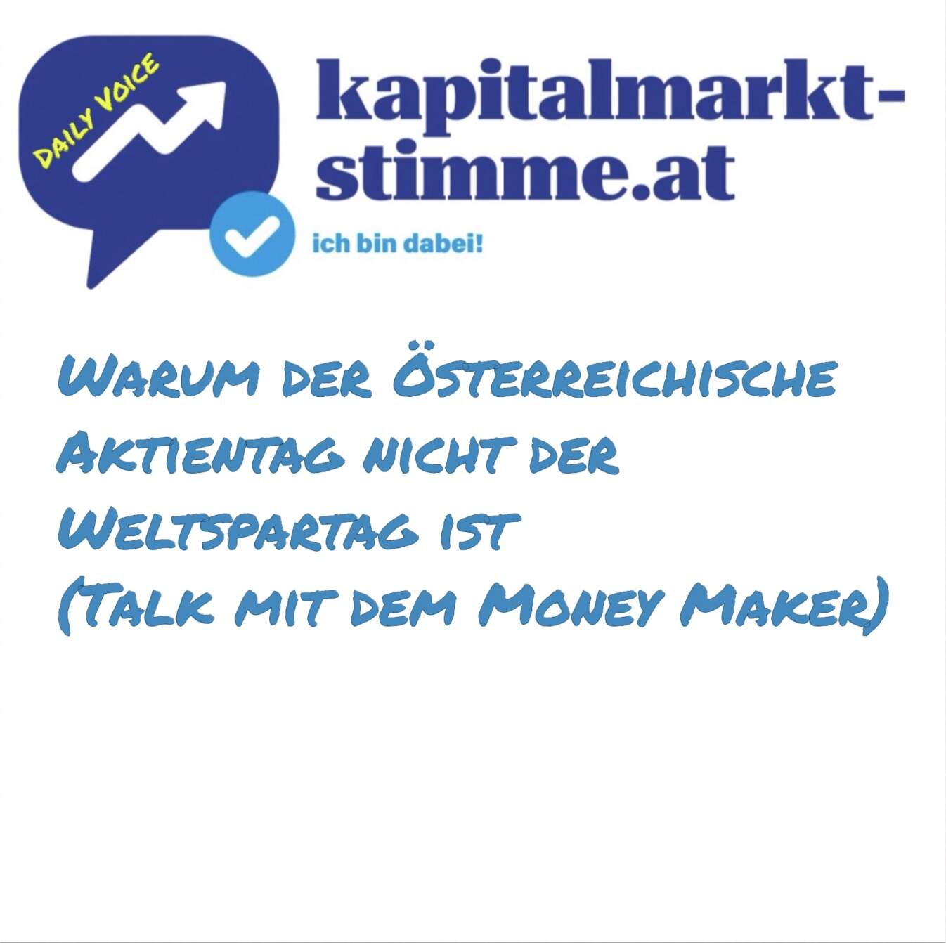 kapitalmarkt-stimme.at daily voice 78/365: Warum der Österreichische Aktientag nicht der Weltspartag ist (Talk mit dem Money Maker)