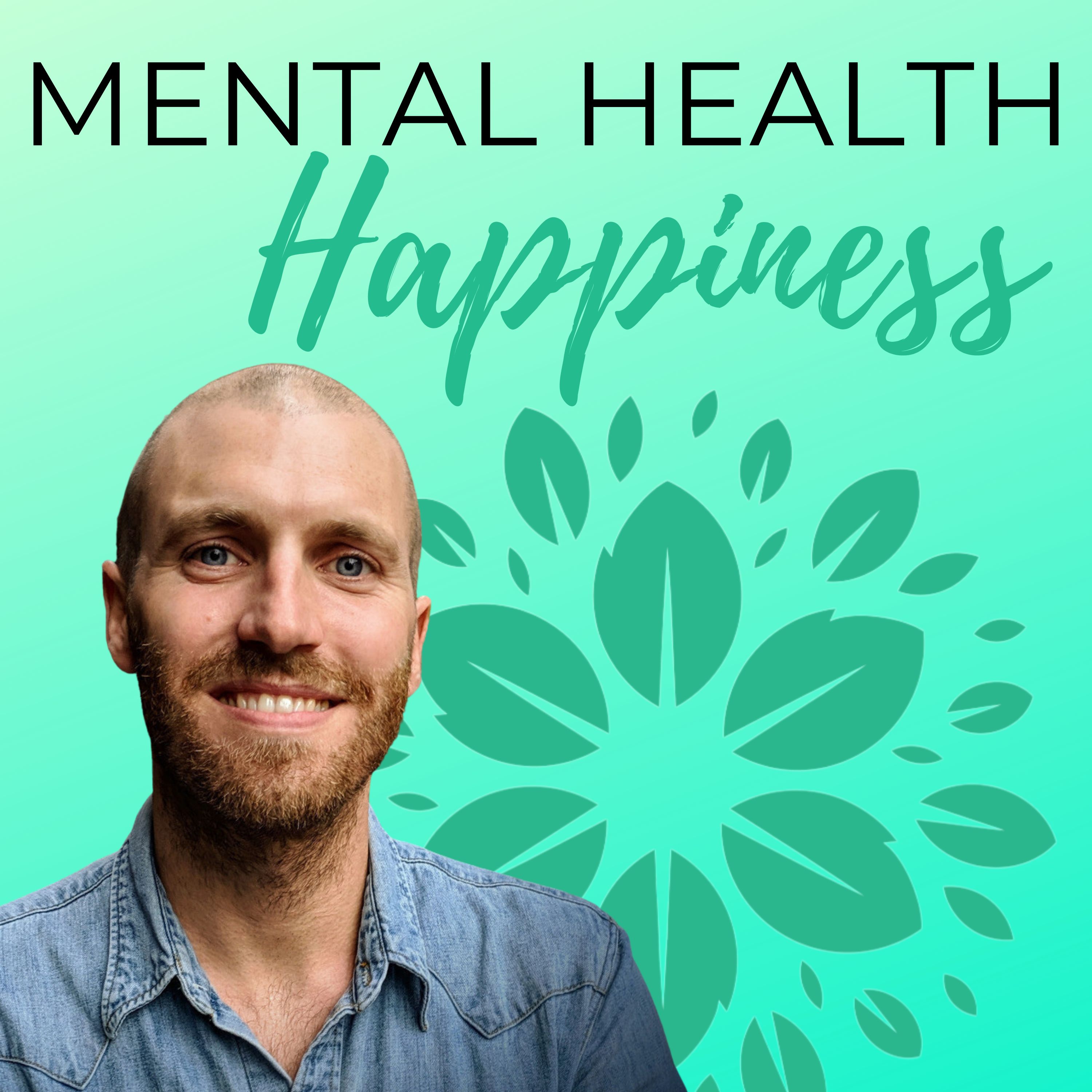 MENTAL HEALTH & HAPPINESS