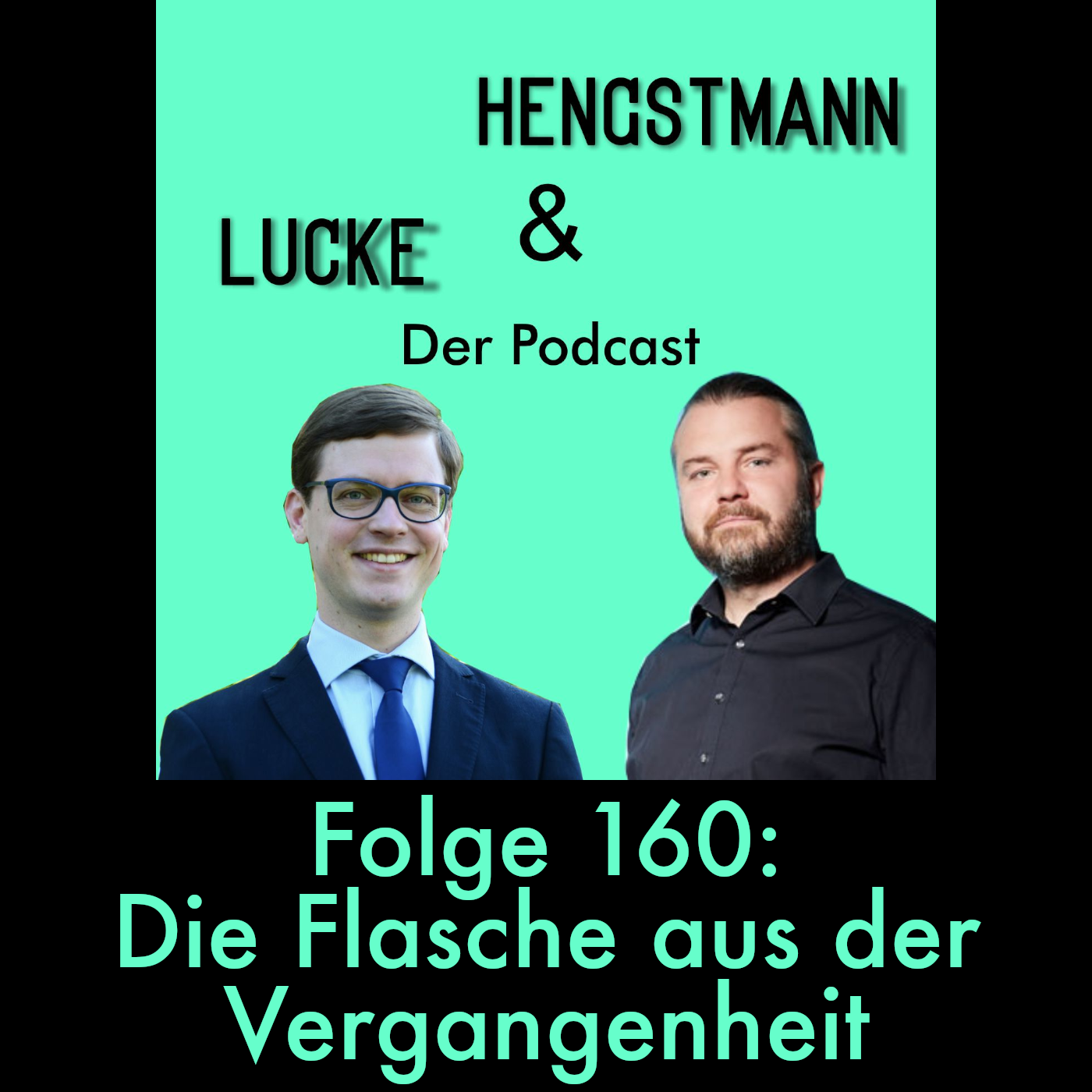 Lucke & Hengstmann, Folge 160: Die Flasche aus der Vergangenheit (12. Juni 2025) episode artwork