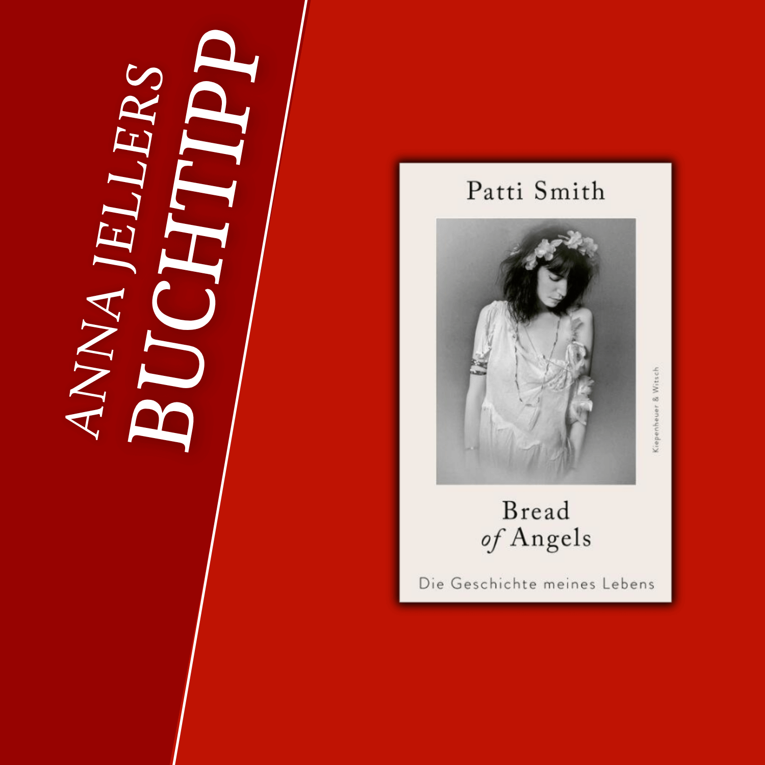 Anna Jellers Buchtipp | Patti Smith: Bread of Angels Anna Jellers Buchtipp | Patti Smith: Bread of Angels