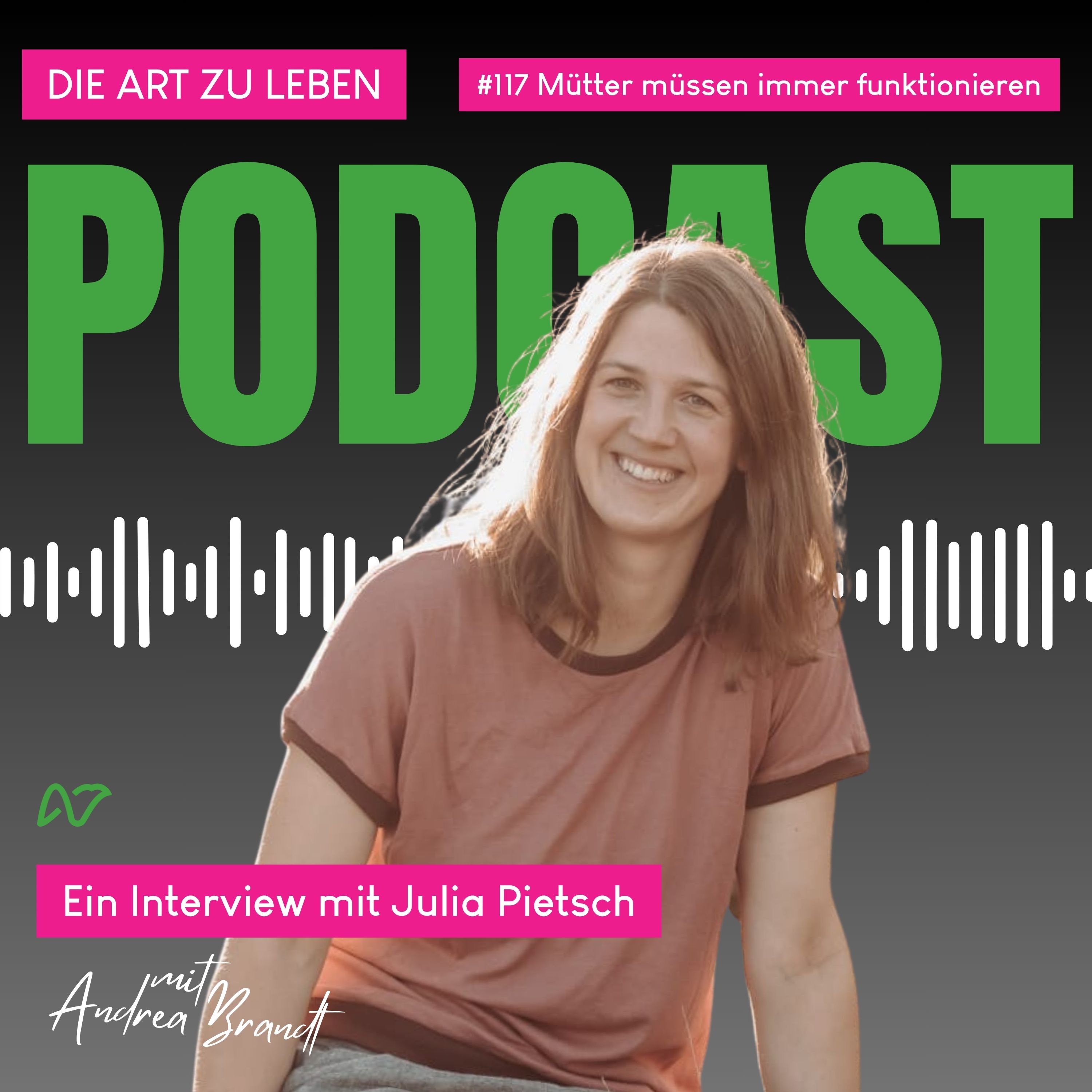 #117 Mütter sollen stark sein. Fehlerfrei. Immer.-Interview mit Julia Pietsch episode artwork