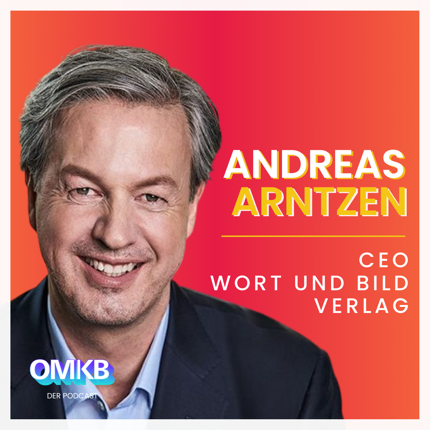 Cover der Podcast-Episode: OMKB #5 mit Andreas Arntzen, CEO - Wort und Bild Verlag