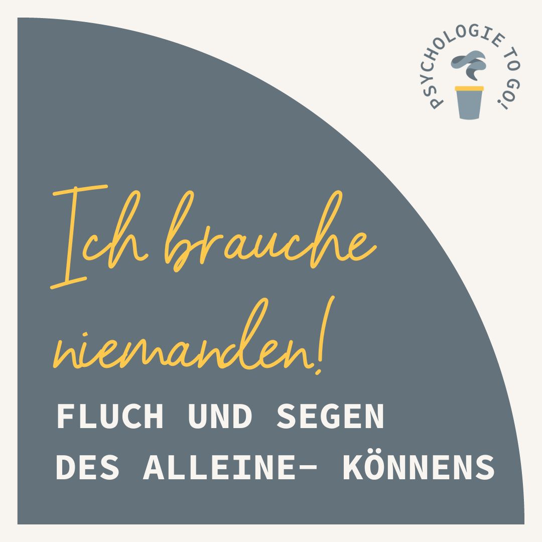 "Ich brauche niemanden!" Fluch und Segen des Alleine- Könnens - podcast episode cover