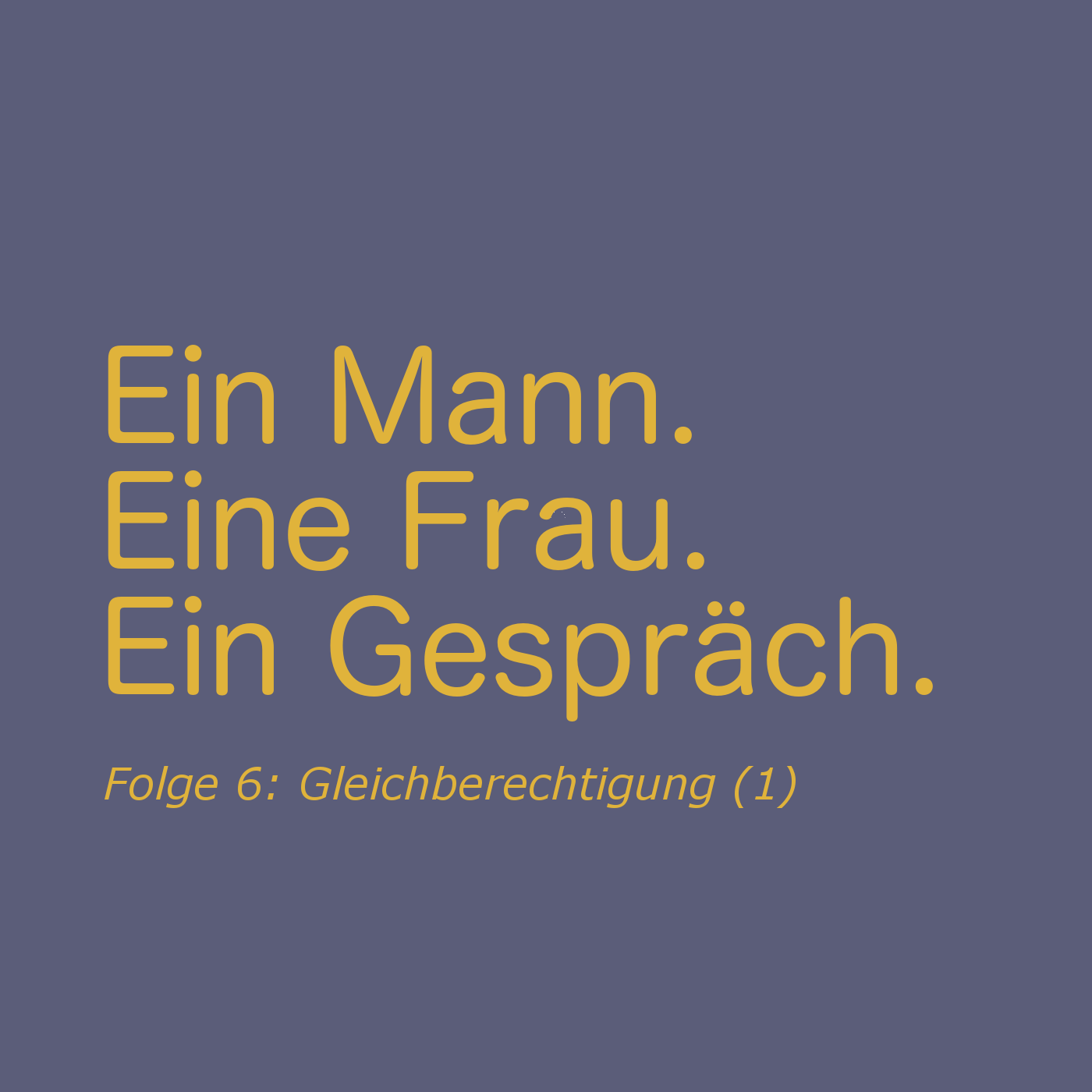 Ein Mann. Eine Frau. Ein Gespräch.