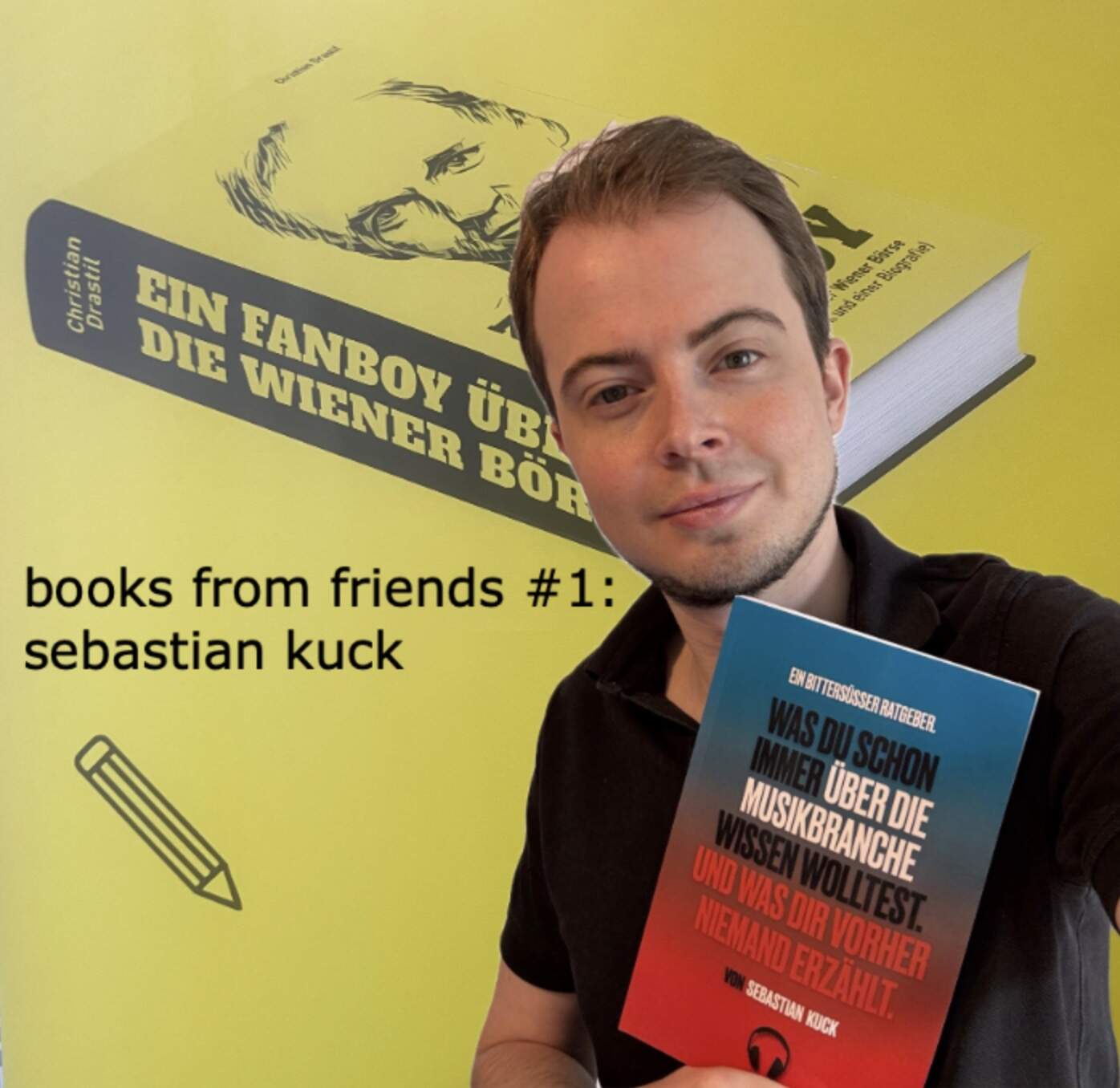 Books from Friends #1: Was du schon immer über die Musikbranche wissen wolltest. Und was dir vorher niemand erzählt (Sebastian Kuck)