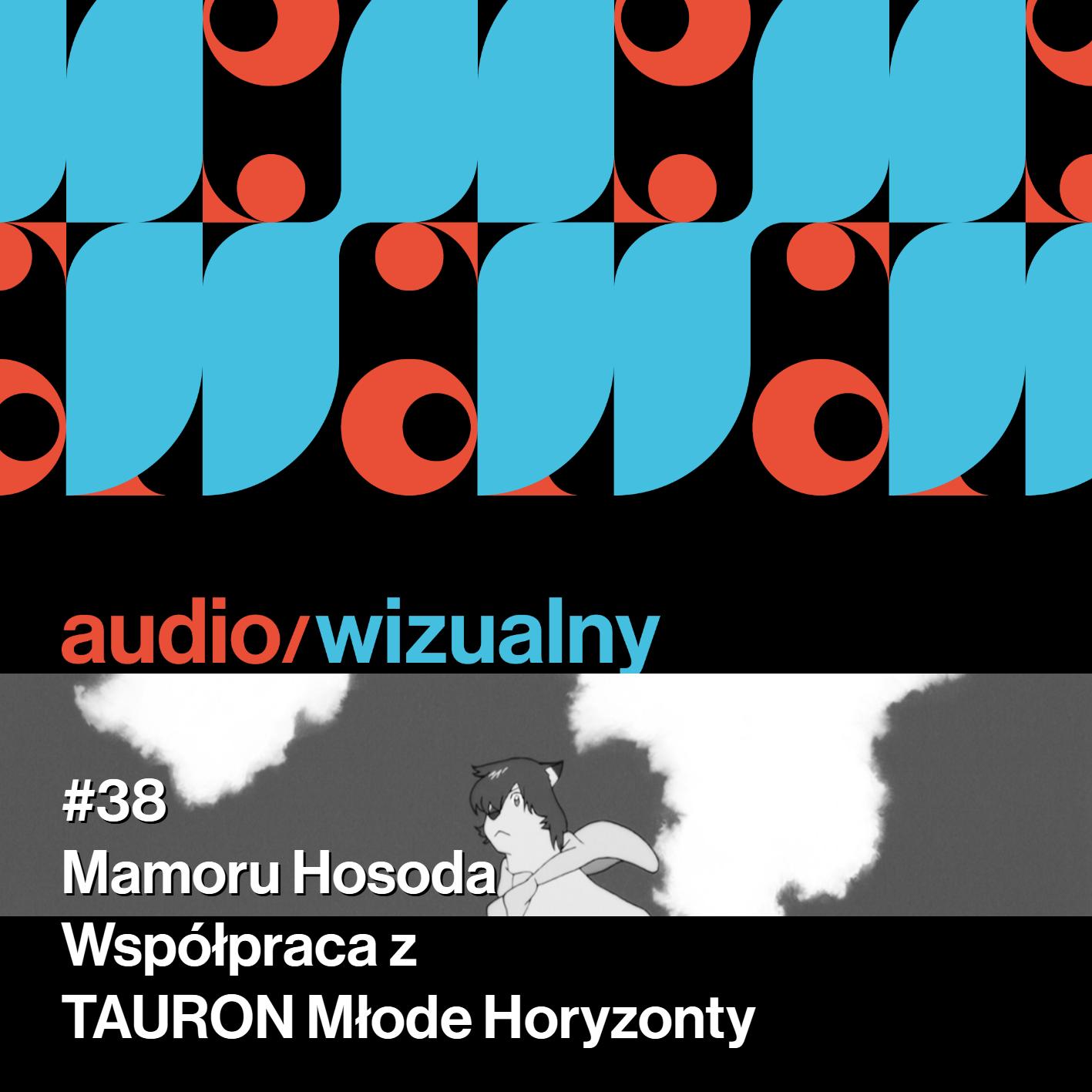 #38 Mamoru Hosoda. Współpraca z TAURON Młode Horyzonty #38 Mamoru Hosoda. Współpraca z TAURON Młode Horyzonty