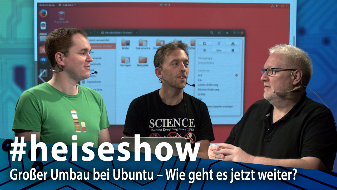 #heiseshow: Großer Umbau bei Ubuntu – Wie geht es jetzt weiter?
