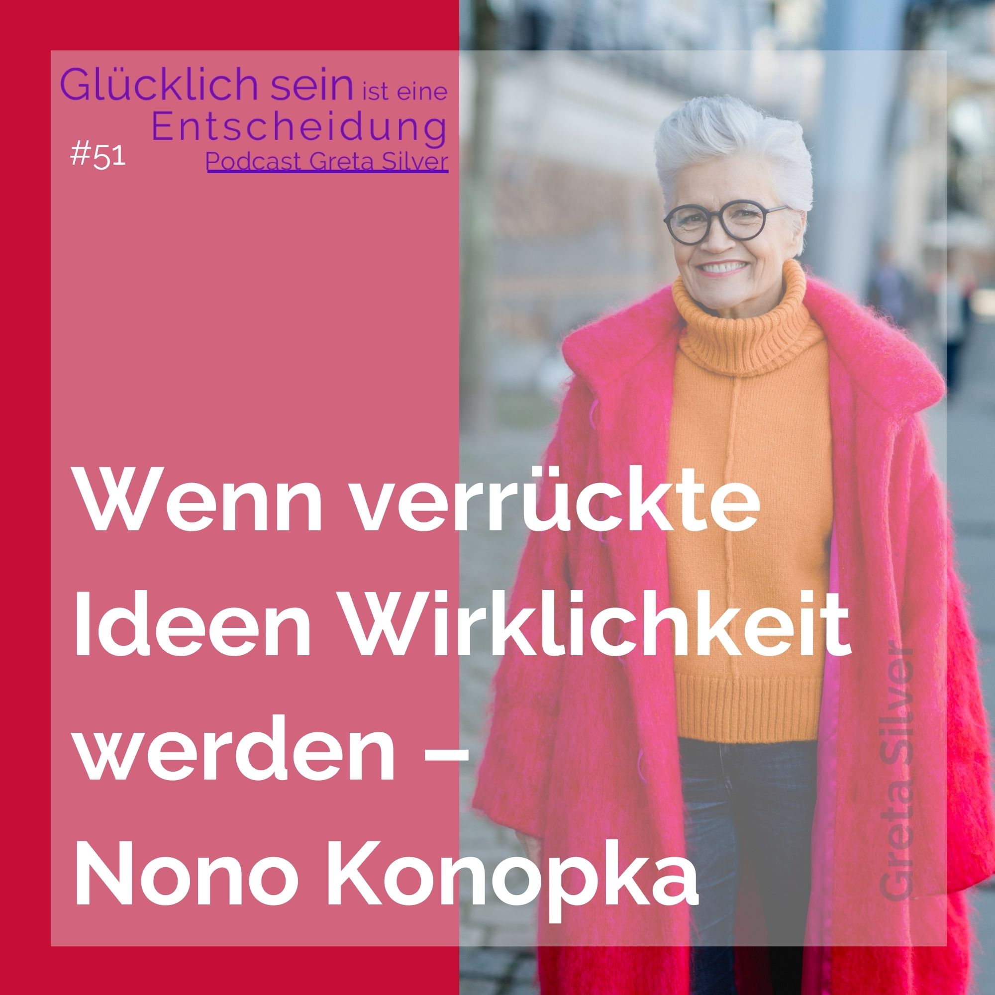 Glücklich sein ist eine Entscheidung – der Greta-Silver-Podcast