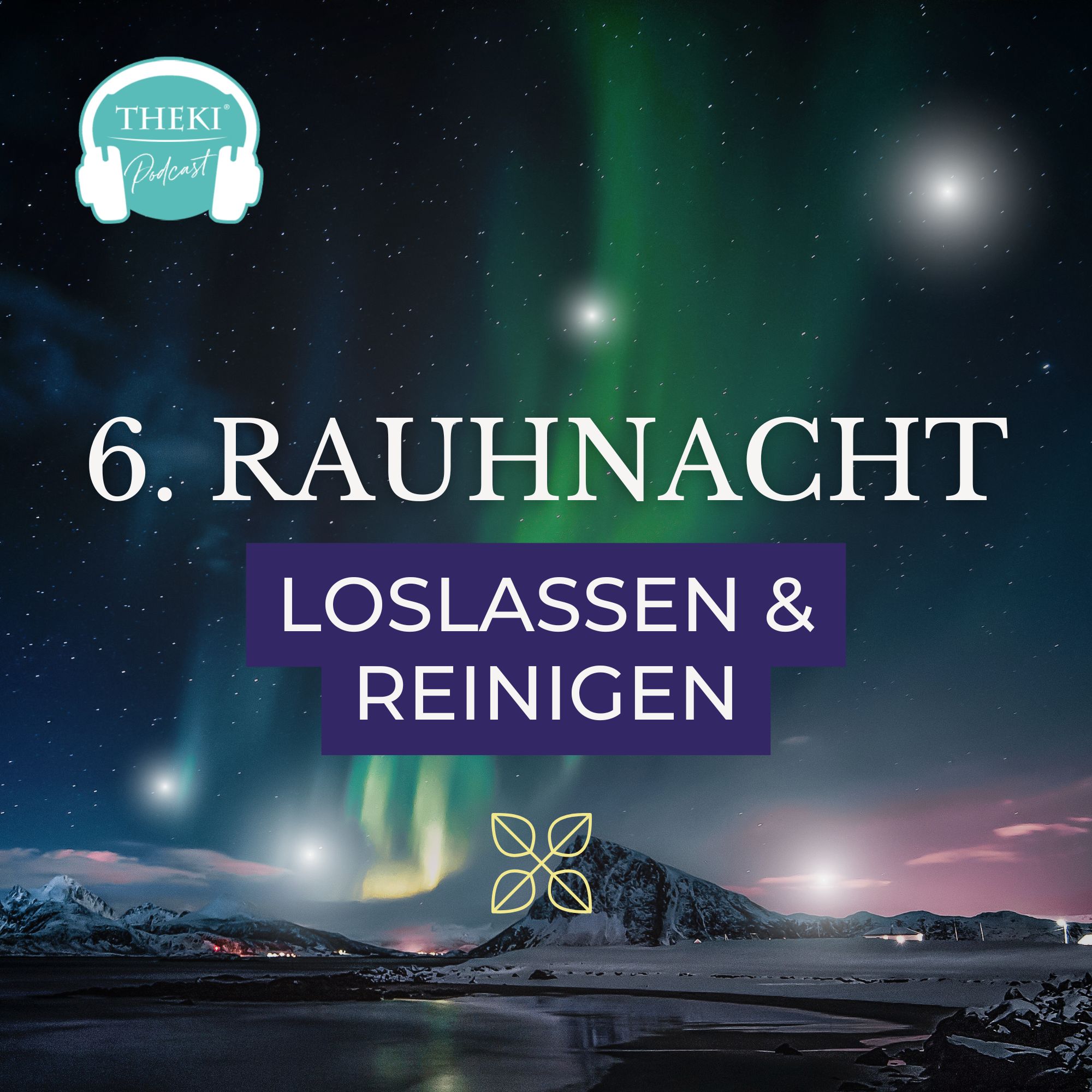 6. Rauhnacht: Reinigung & Loslassen in Dankbarkeit