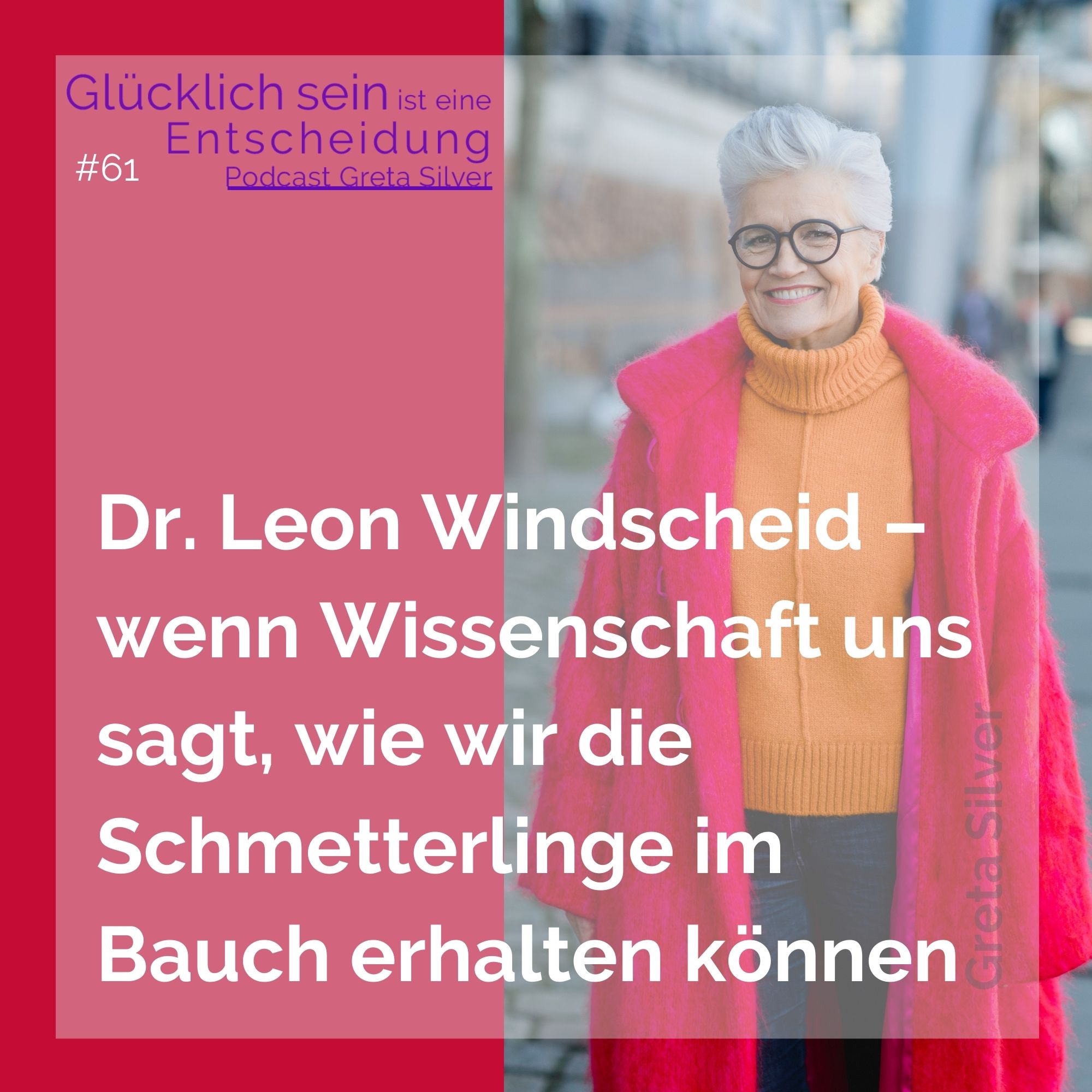 Glücklich sein ist eine Entscheidung – der Greta-Silver-Podcast