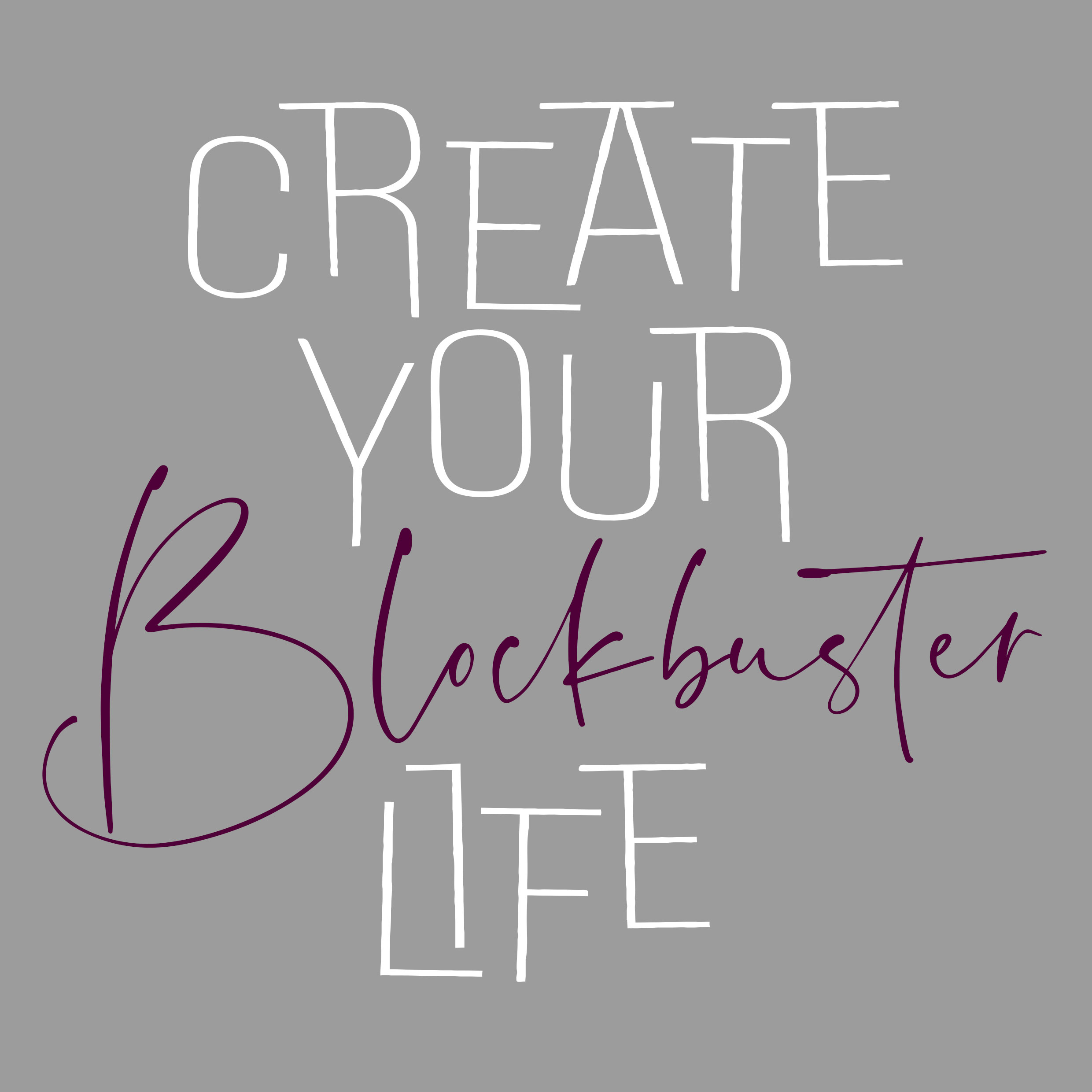 Create Your Blockbuster Life