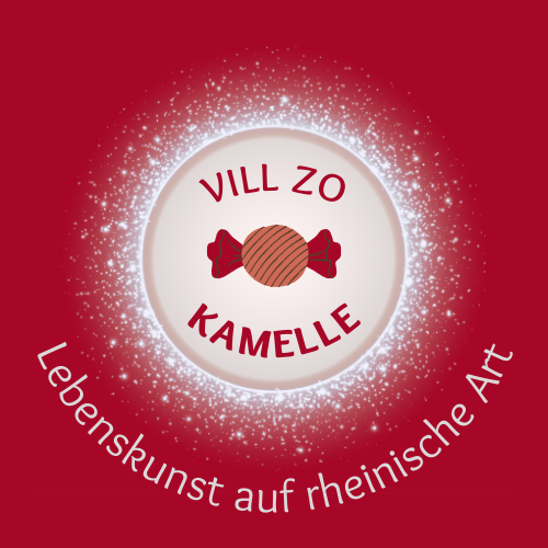 Vill zo kamelle - Lebenskunst auf rheinische Art.
