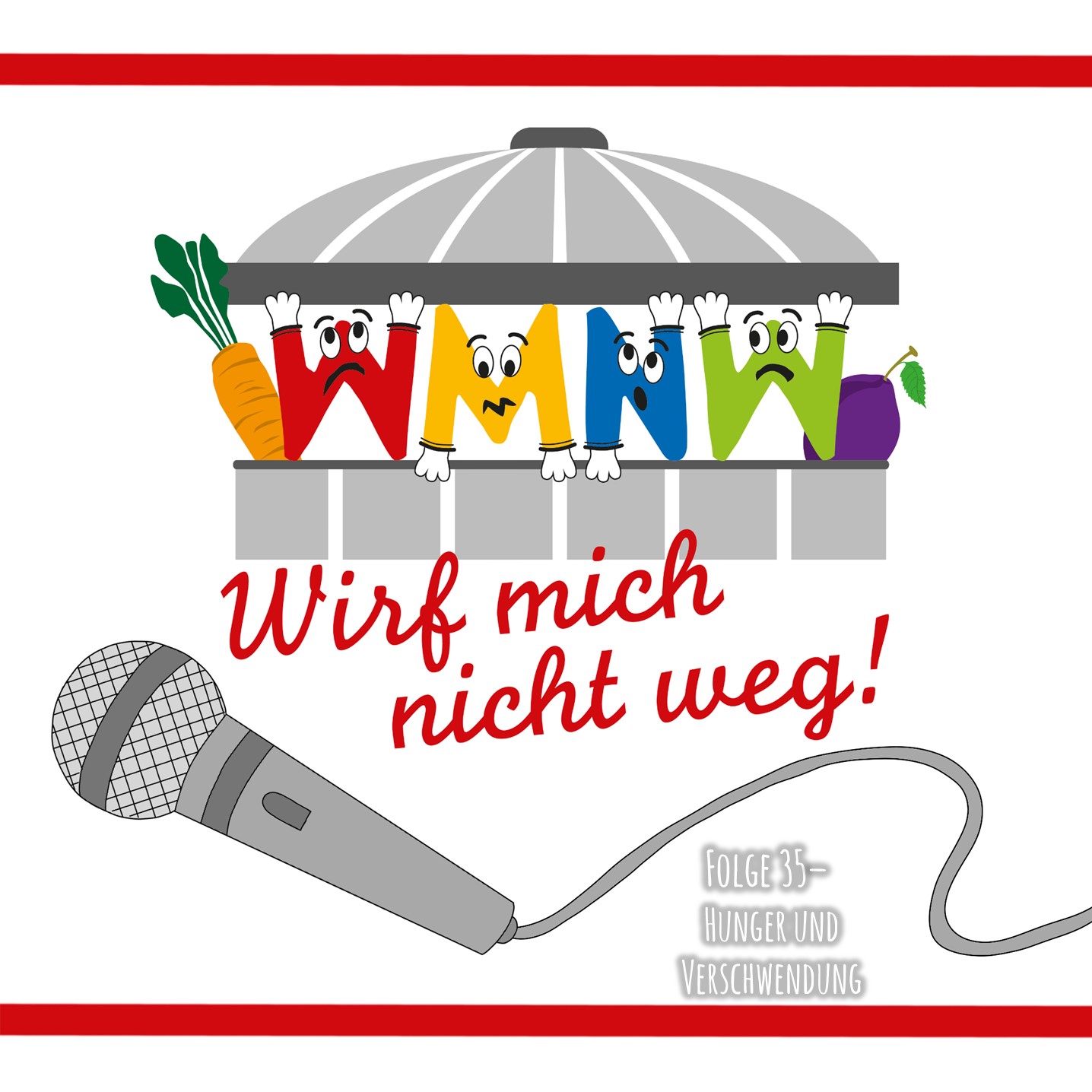 Wirf mich nicht weg - der Podcast für mehr Wertschätzung für unsere Lebensmittel