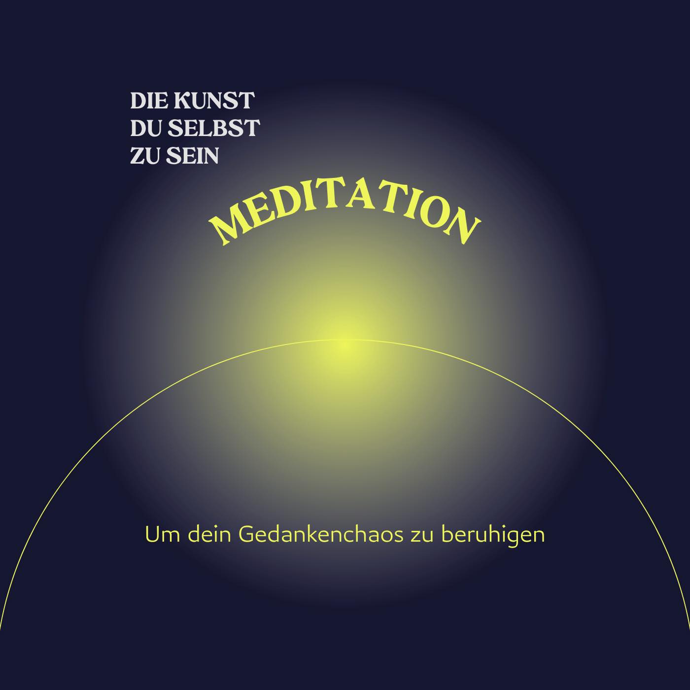 Die Kunst du selbst zu sein — Meditation, Selbstfindung, Spiritualität