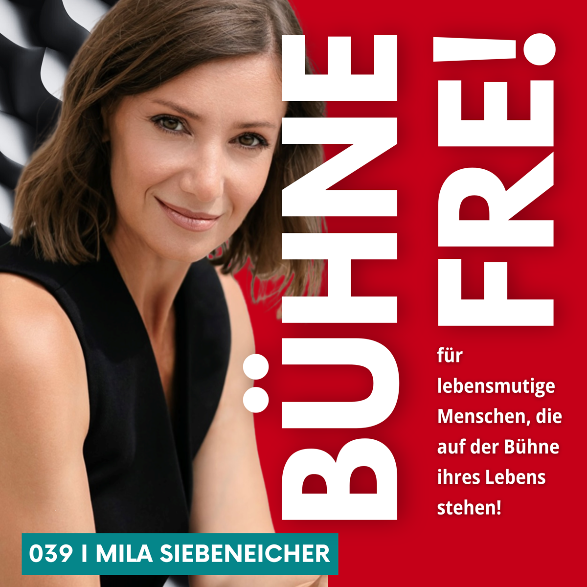 BÜHNE FREI für lebensmutige Menschen, die auf der Bühne ihres Lebens stehen!