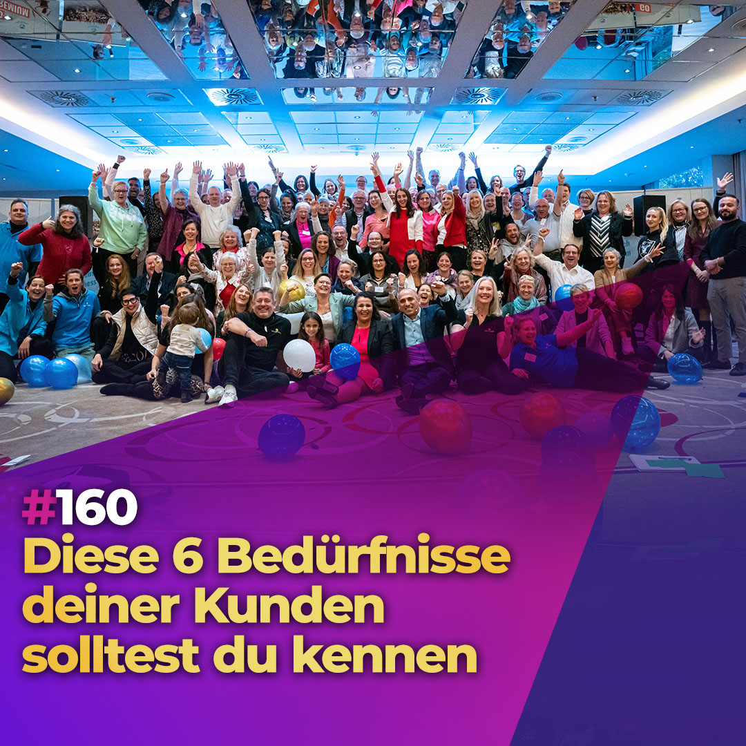 #160 - Diese 6 Bedürfnisse deiner Kunden solltest du kennen episode artwork