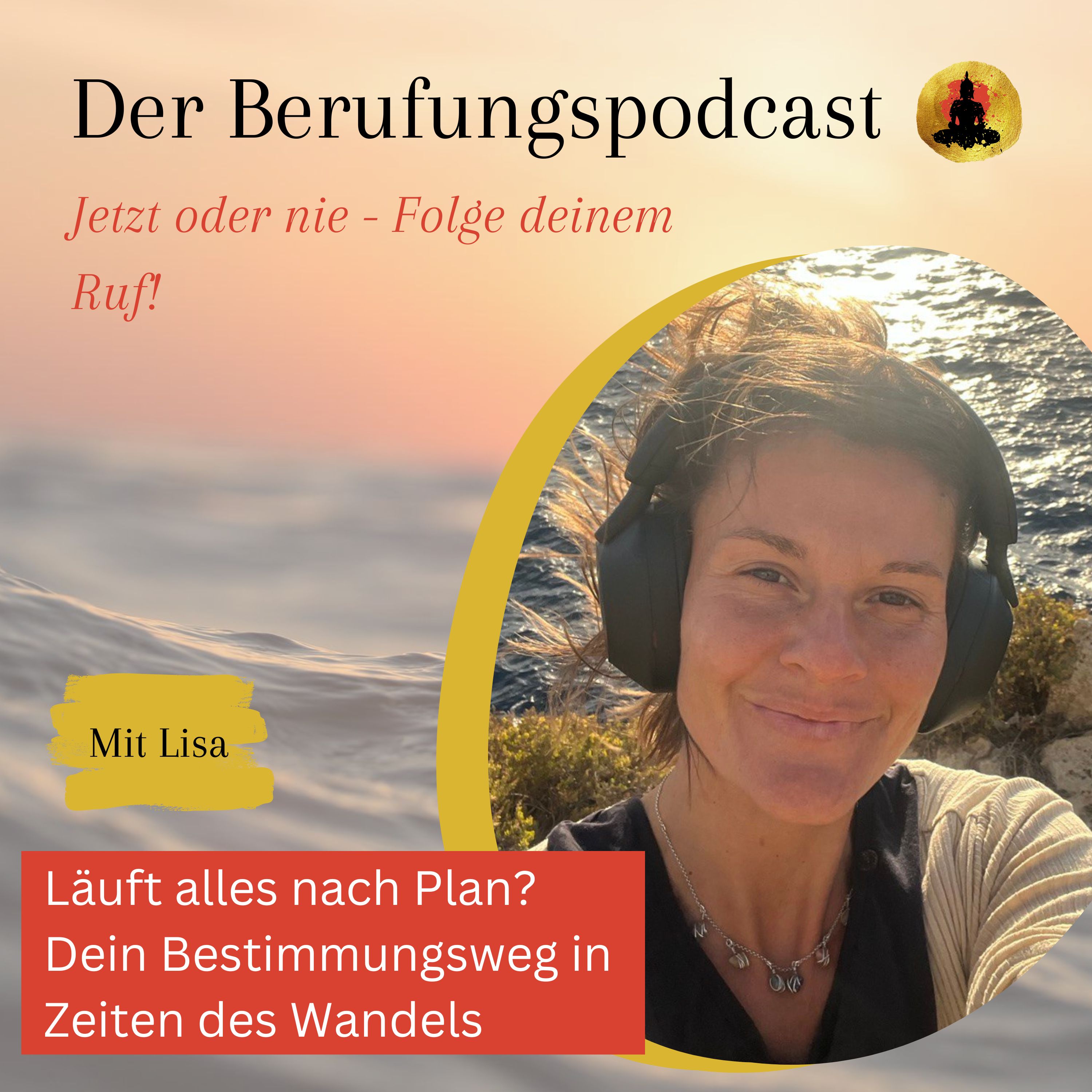 Der Berufungspodcast - Jetzt oder nie - Folge deinem Ruf!