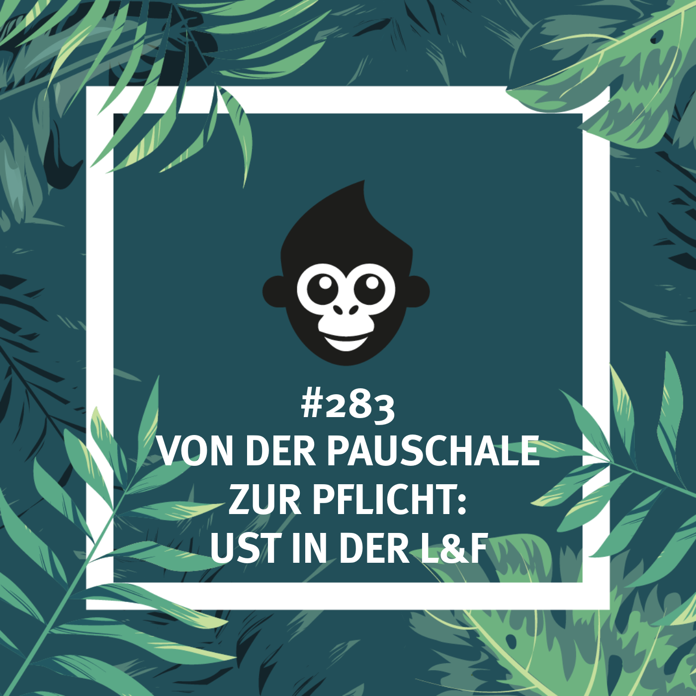 #283 Von der Pauschale zur Pflicht: USt in der L&F