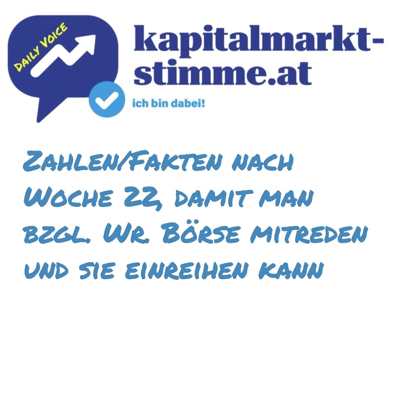 kapitalmarkt-stimme.at daily voice 152/365: Zahlen/Fakten nach Woche 22, damit man bzgl. Wr. Börse mitreden und sie einreihen kann
