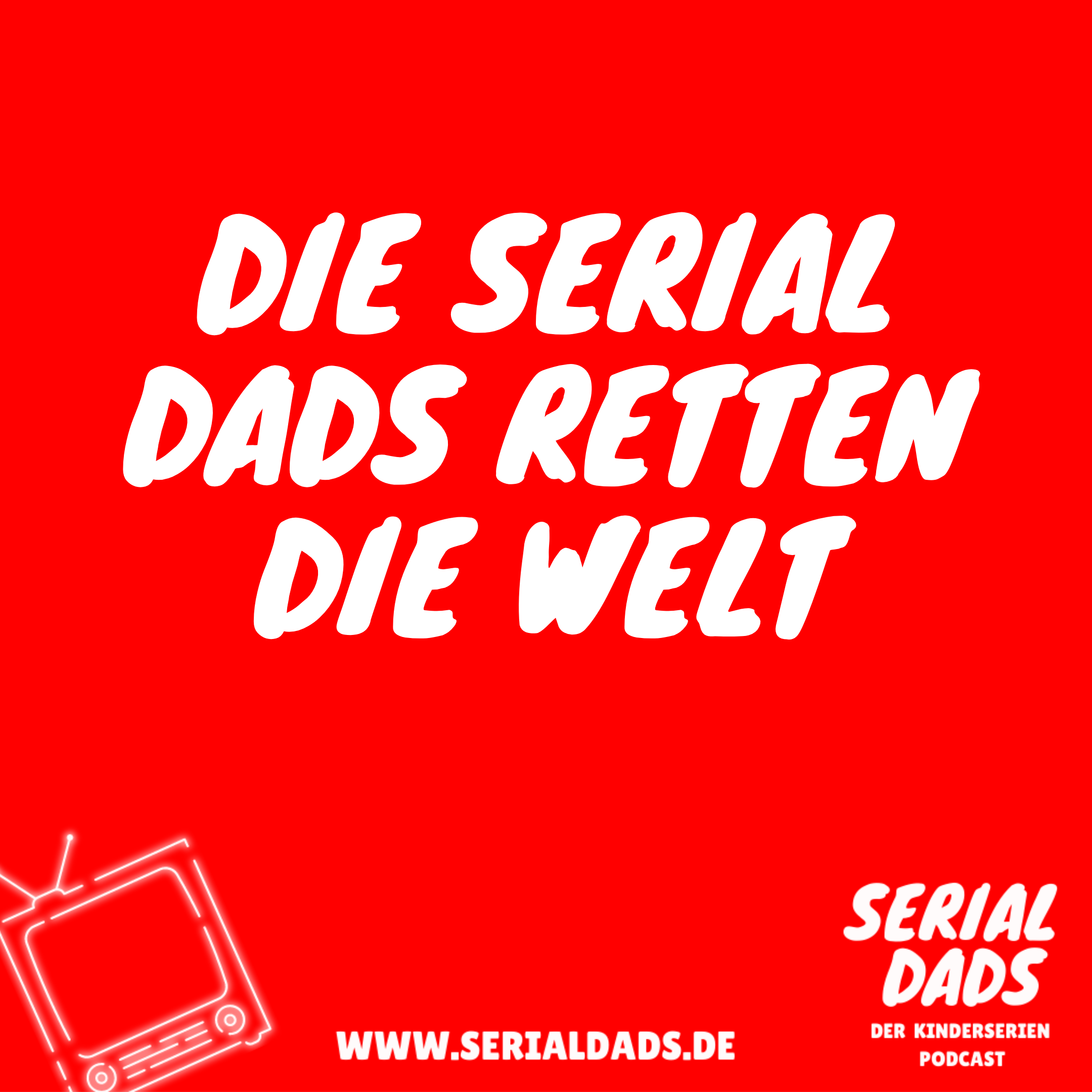 Serial Dads – Der Kinderserien Podcast