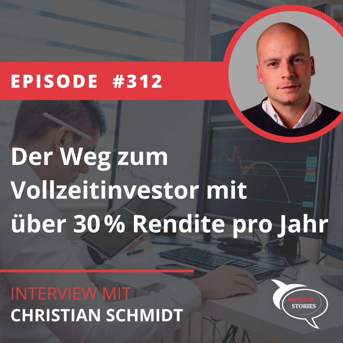 Folge 312: Der Weg zum Vollzeitinvestor mit über 30 % Rendite pro Jahr