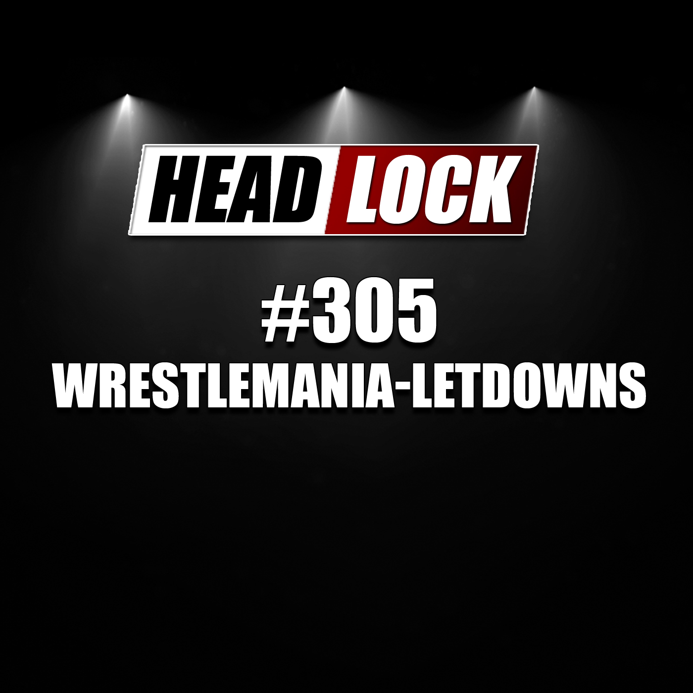 #305: Wrestlemania-Enttäuschungen - Wenn die Show des Jahres nicht das hält, was sie verspricht episode artwork