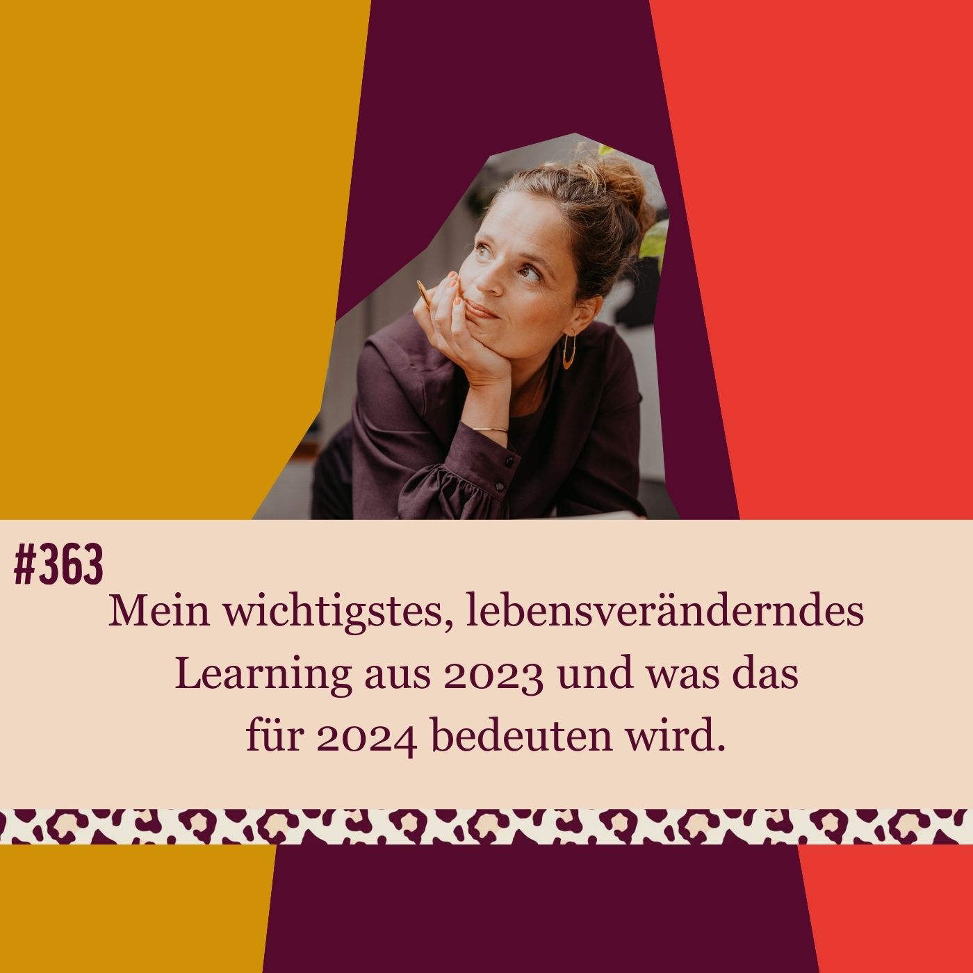 #363 Mein wichtigstes, lebensveränderndes Learning aus 2023 und was das für 2024 bedeuten wird episode artwork