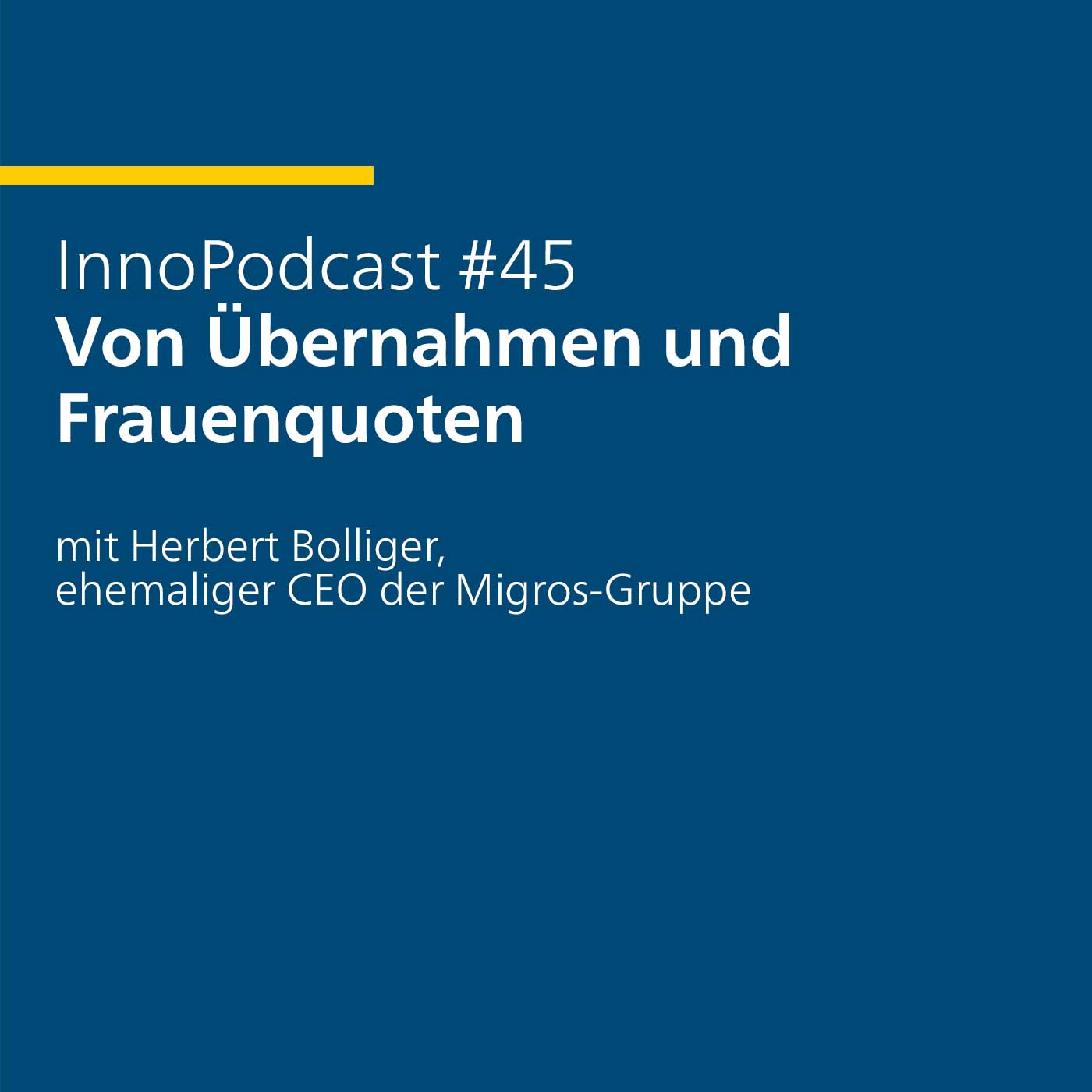 #45 Von Übernahmen und Frauenquoten – mit Herbert Bolliger, ehemaliger CEO der Migros-Gruppe