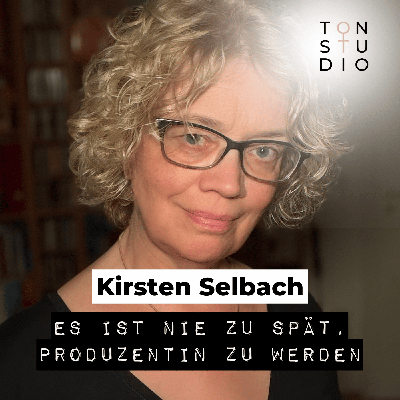 Es ist nie zu spät, Musikproduzentin zu werden: Legend Kirsten Selbach im Interview episode artwork