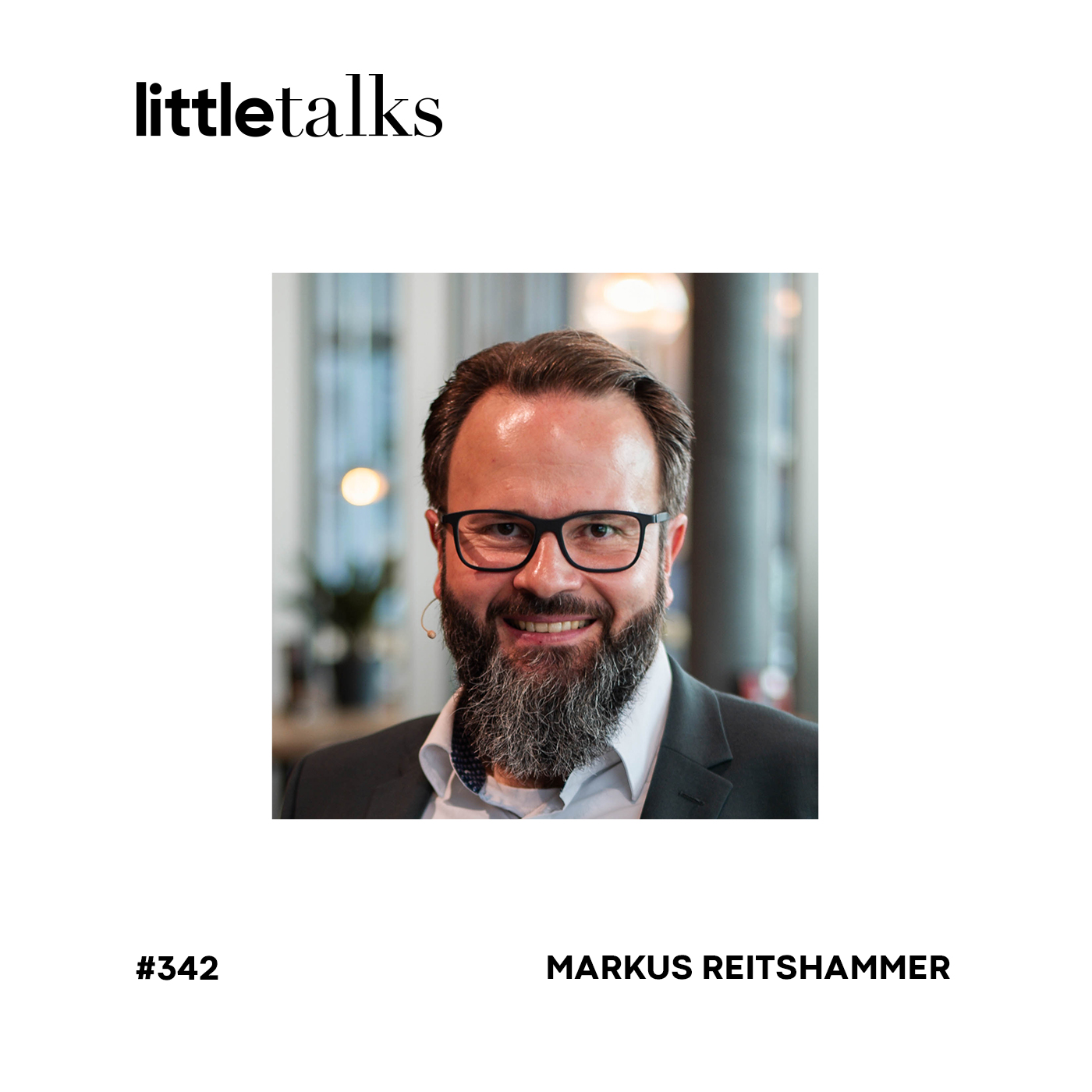 little talks - #342 Markus Reitshammer | Digitale Souveränität, Verantwortung und den Mut episode artwork