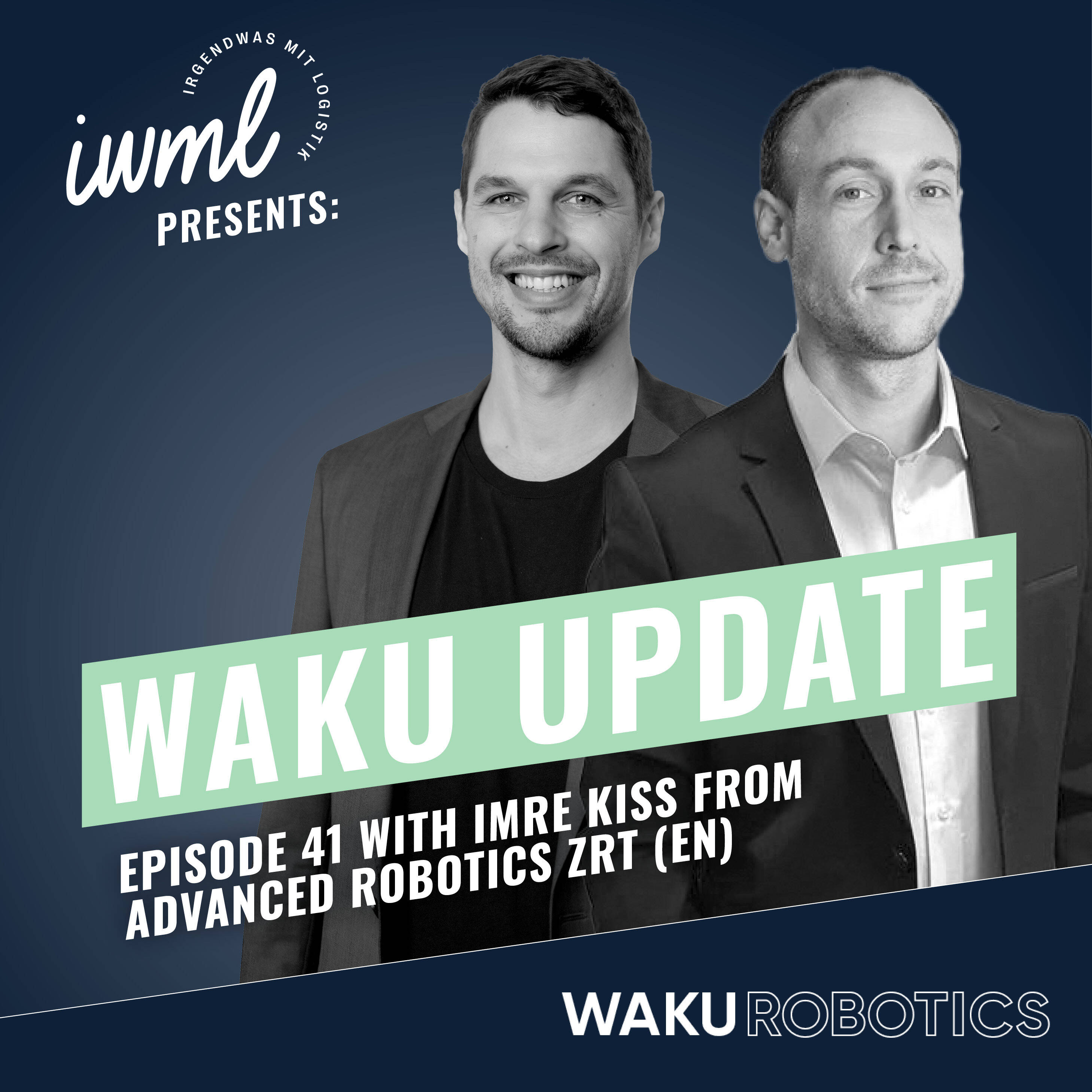 WAKU Update #41 | Guest: Imre Kiss from Advanced Robotics Zrt. (EN) episode artwork