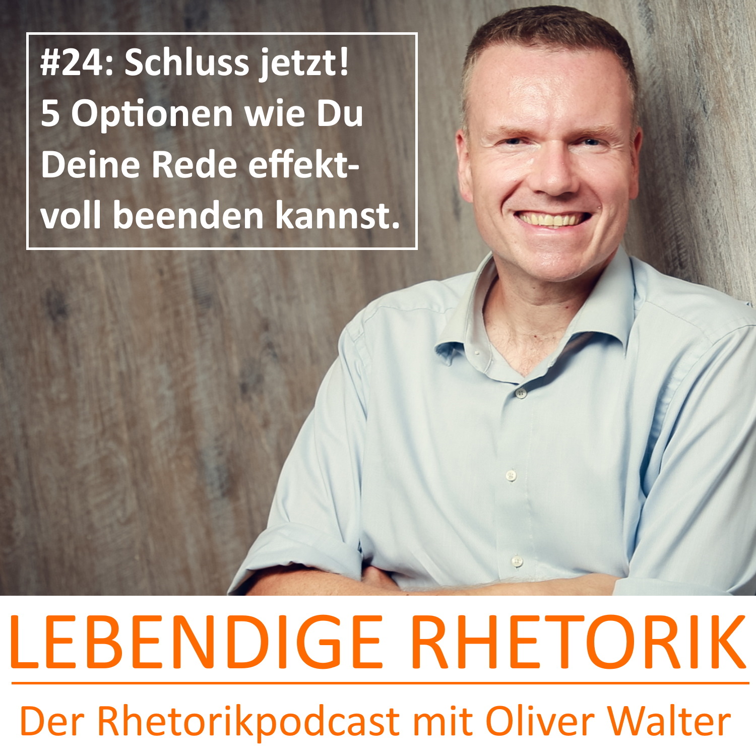 #24: Schluss jetzt! 5 Optionen wie Du Deine Rede effektvoll beenden kannst - Eine Rede halten Teil 4