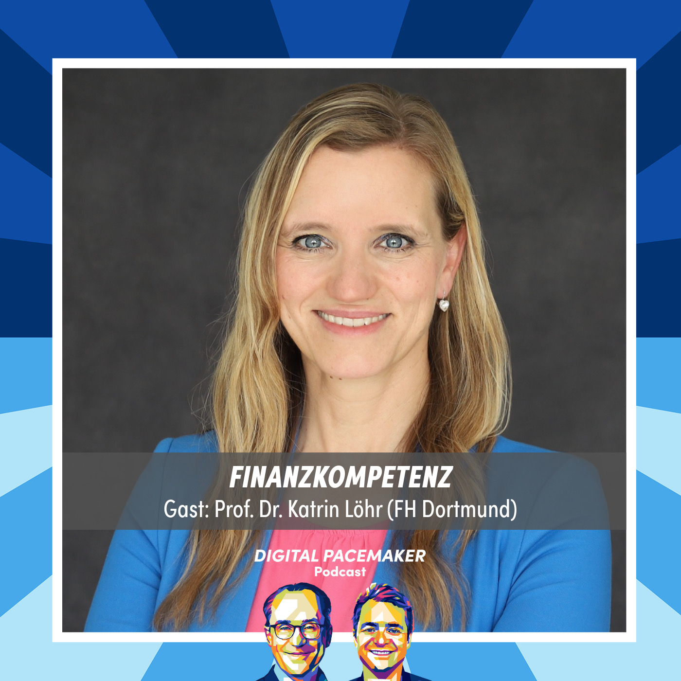 #57 Welche Rolle spielt Finanzkompetenz in der digitalen Transformation? mit Prof. Dr. Katrin Löhr
