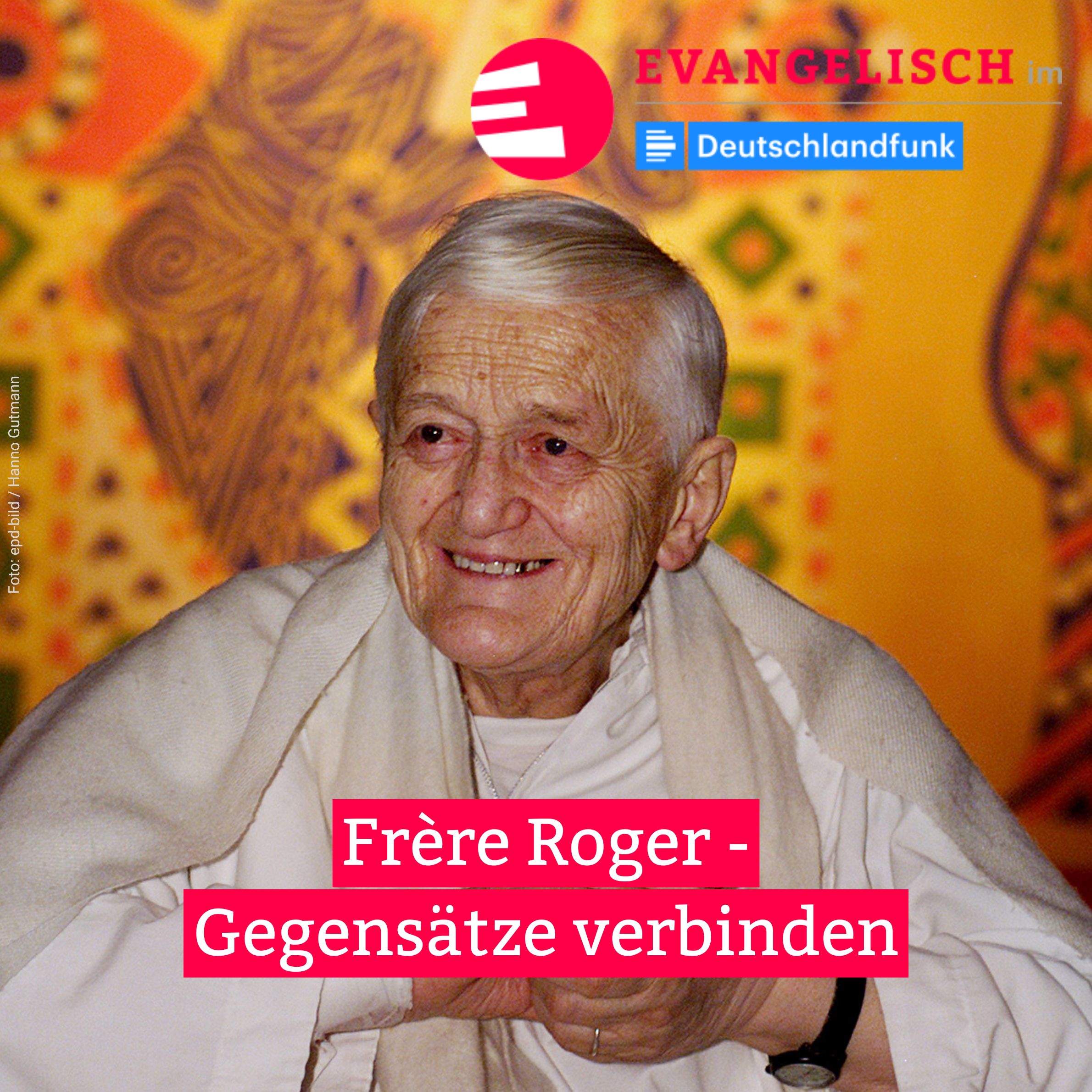 Frère Roger - Gegensätze verbinden