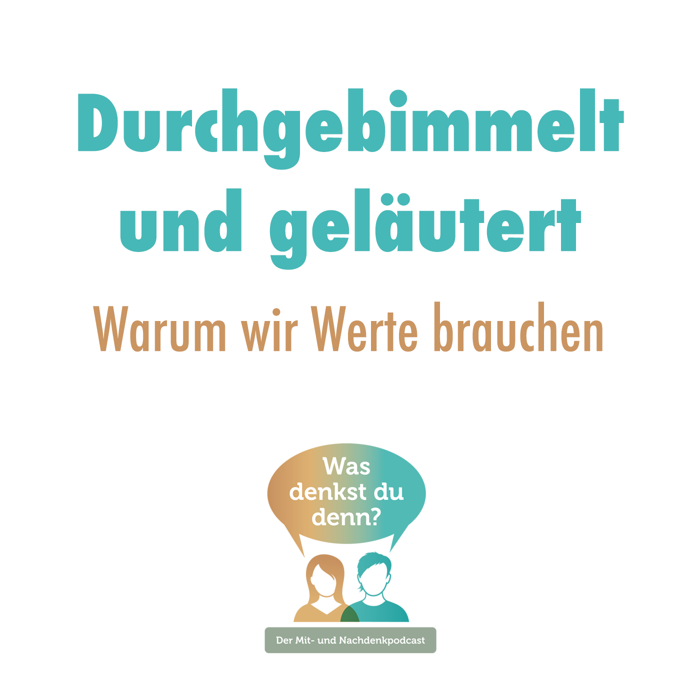 Was denkst du denn?