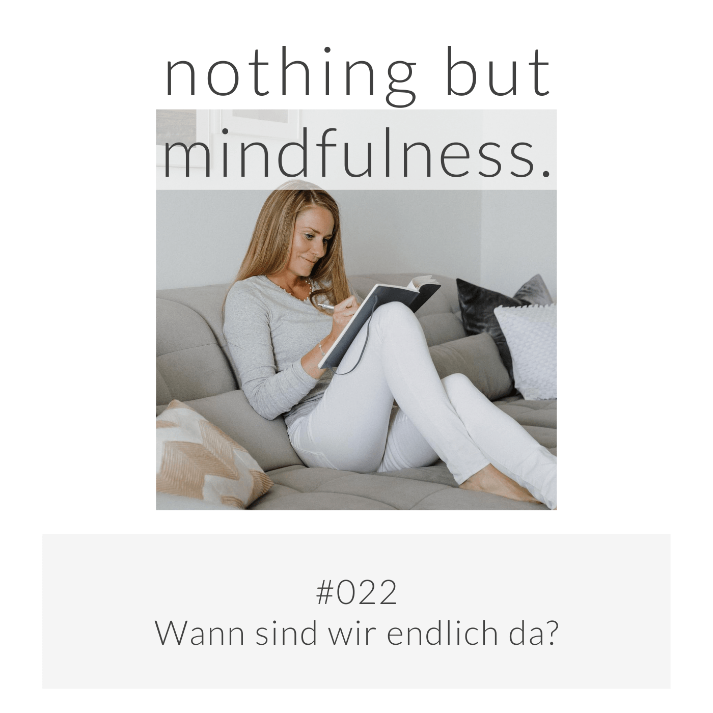 nothing but mindfulness.